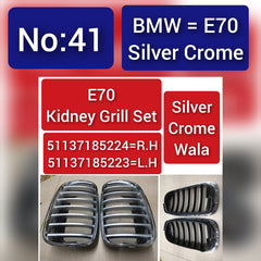 BMW = E70 Silver Crome E70 Kidney Grill Set, 51137185224=R.H, 51137185223=L.H Silver Crome Wala Tag 41
