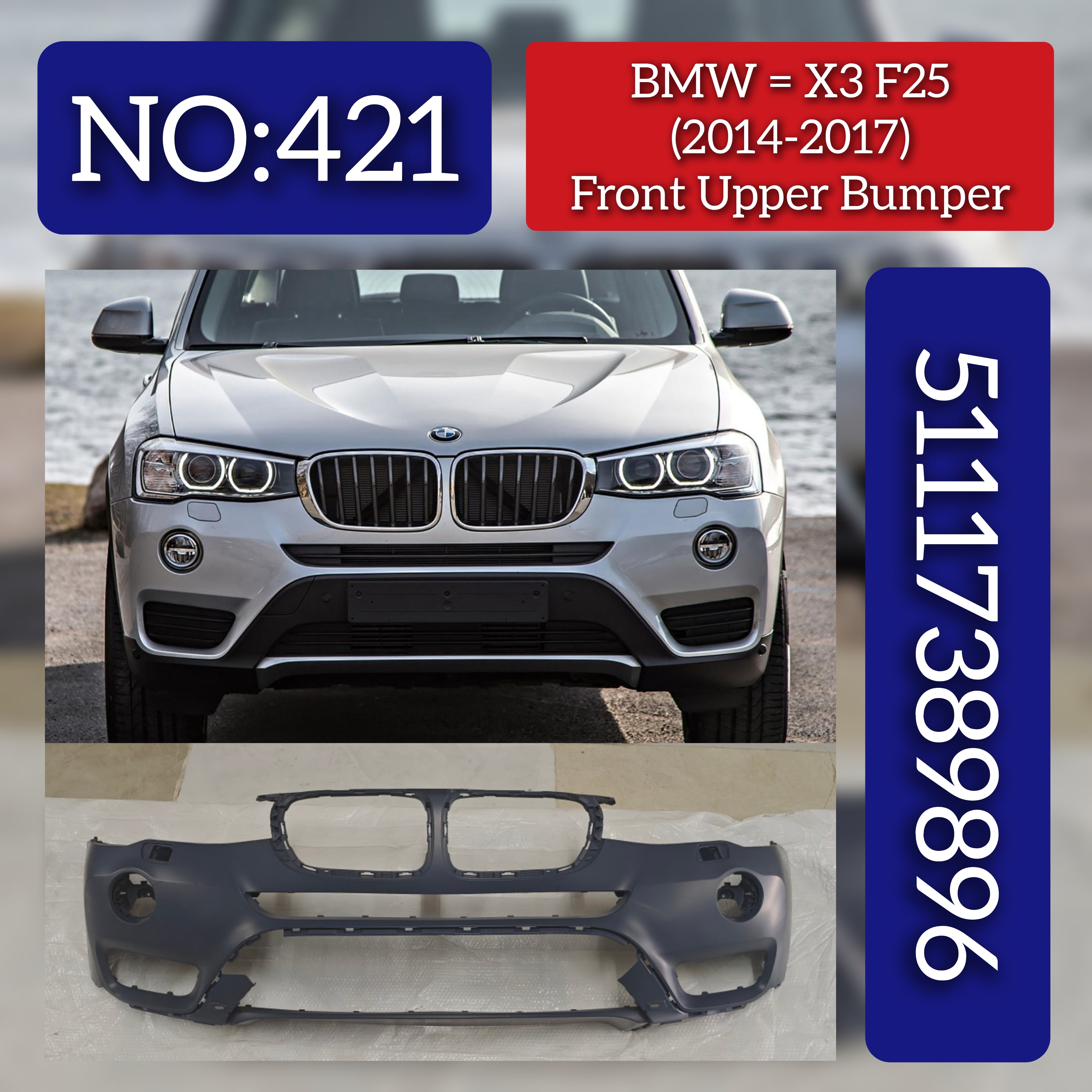 Front Upper Bumper  51117389896 Compatible With BMW X3 (F25) Tag No.421