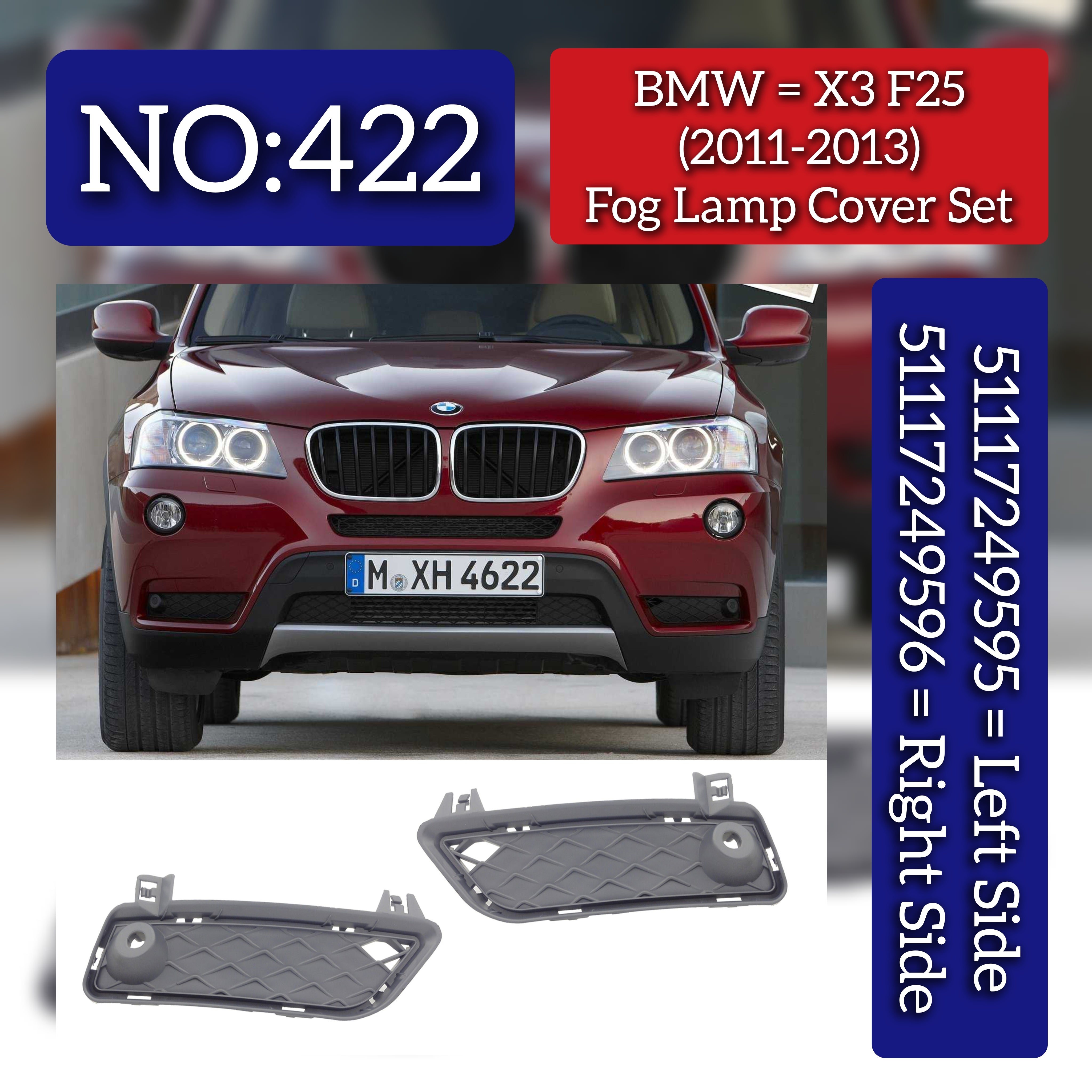 Fog Lamp Cover Set Left 51117249595 & Right 51117249596 Compatible With BMW X3 (F25) (2011-2013) Tag No.422