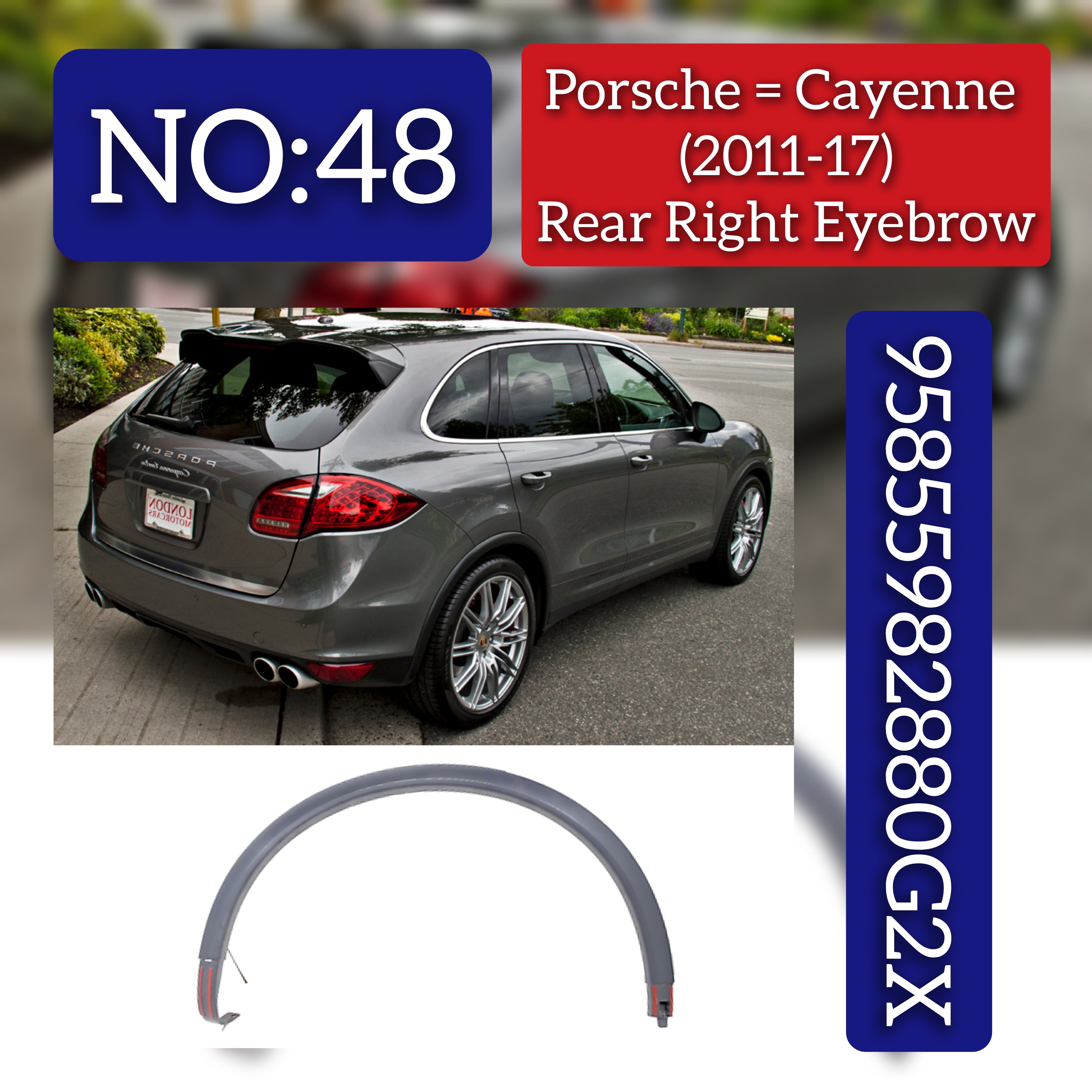 Rear Right Wheel Eyebrow 95855982880G2X Compatible With Porsche Cayenne (2011-2017) Tag No.48