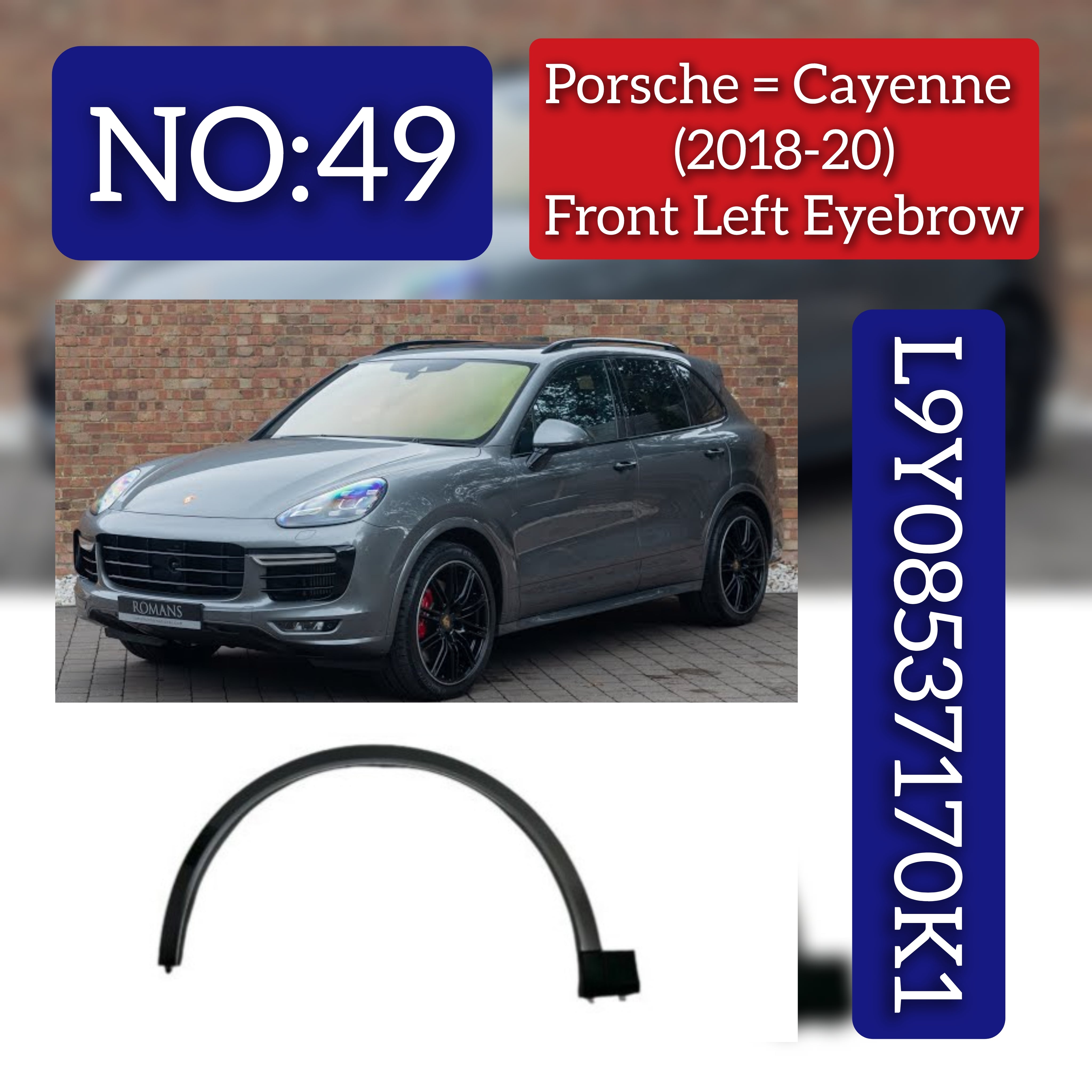 Fornt Left Wheel Eyebrow L9Y08537170K1 Compatible With Porsche Cayenne (2018-2020) Tag No.49
