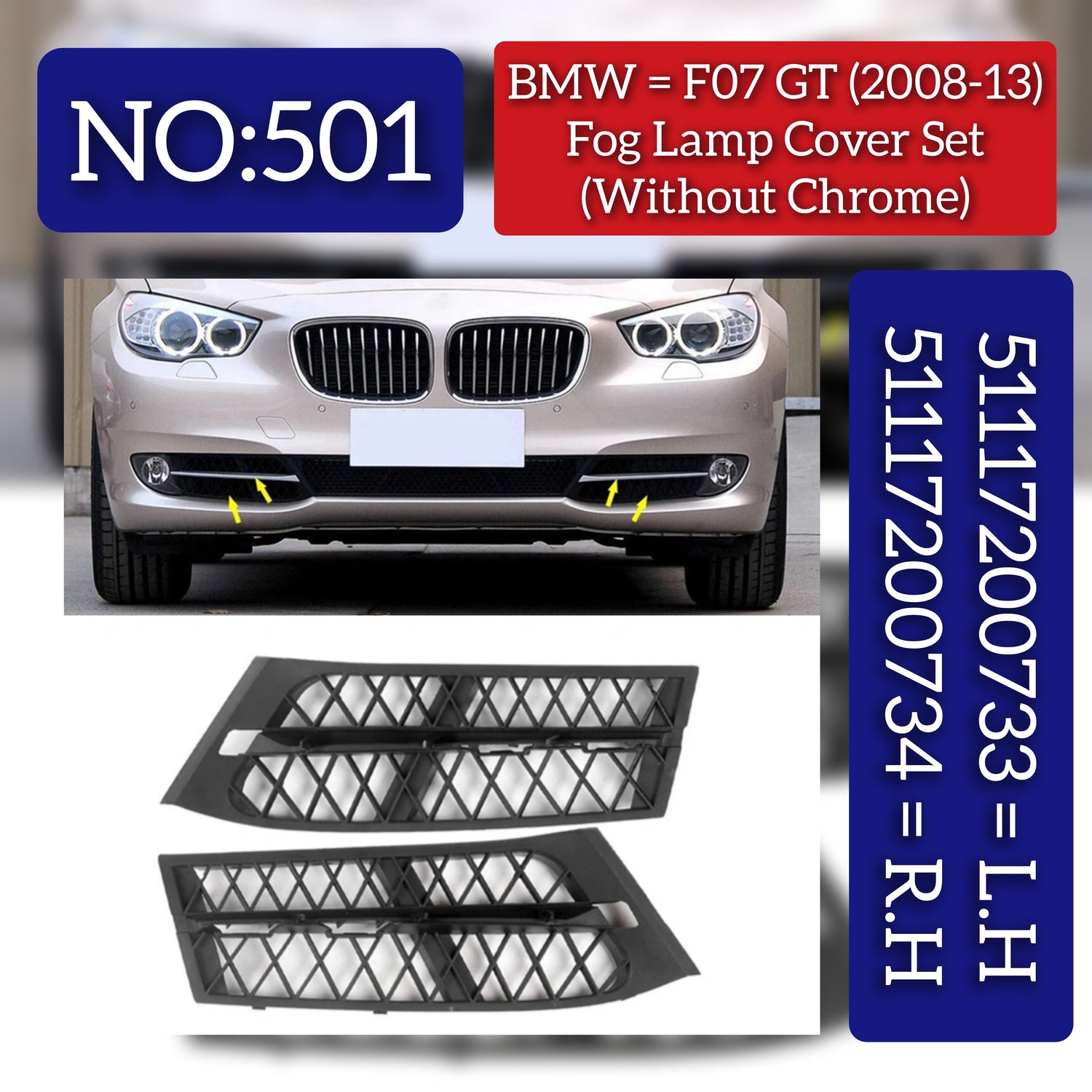 Fog Lamp Cover Without Chrome Left 51117200733 & Right 51117200734 Compatible With BMW F07 7 Series (2008-2013) Tag No.501