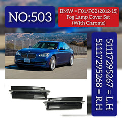 Fog Lamp Cover Chrome  Left 51117295267 & Right 51117295276 Compatible With BMW F07 5 Series (2013-2015 )& Right 51117295268 Compatible With BMW F07 7 Series (2013-2015) Tag No.503