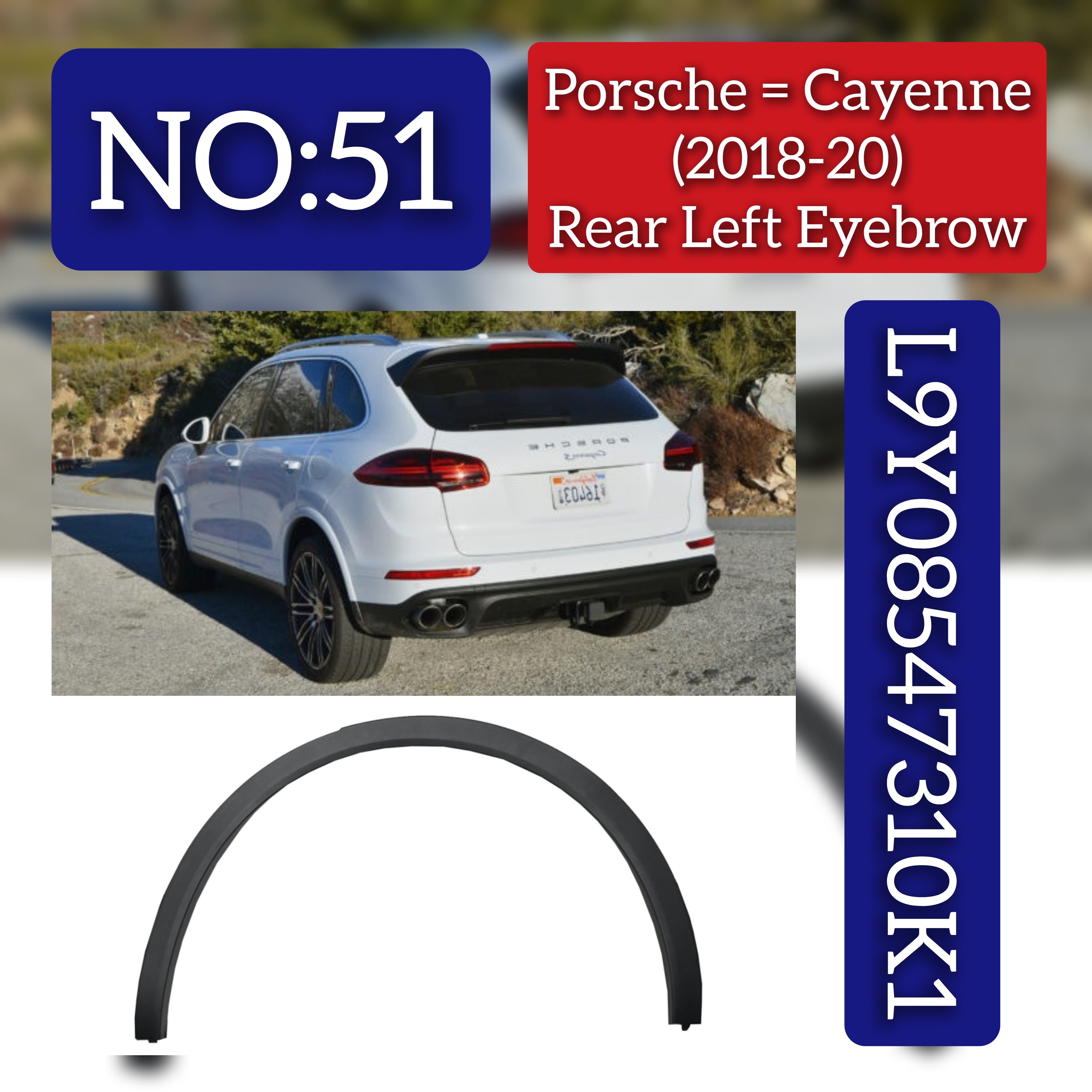 Rear Left Wheel Eyebrow L9Y08547310K1 Compatible With Porsche Cayenne (2018-2020) Tag No.51