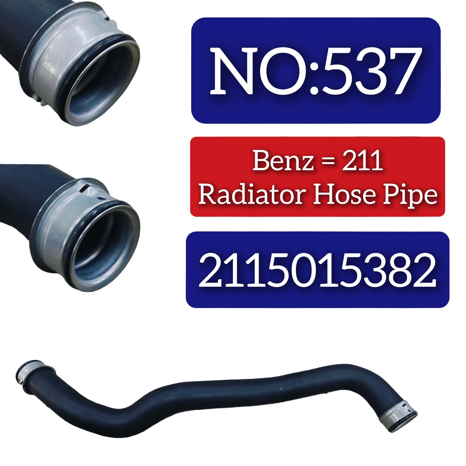 Radiator Hose Pipe 2115015382 A2115015382 Compatible With MERCEDES-BENZ & CLS (C219) & E-CLASS (W211) (2006 - 2015)Tag No.537