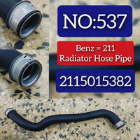 Radiator Hose Pipe 2115015382 A2115015382 Compatible With MERCEDES-BENZ & CLS (C219) & E-CLASS (W211) (2006 - 2015)Tag No.537