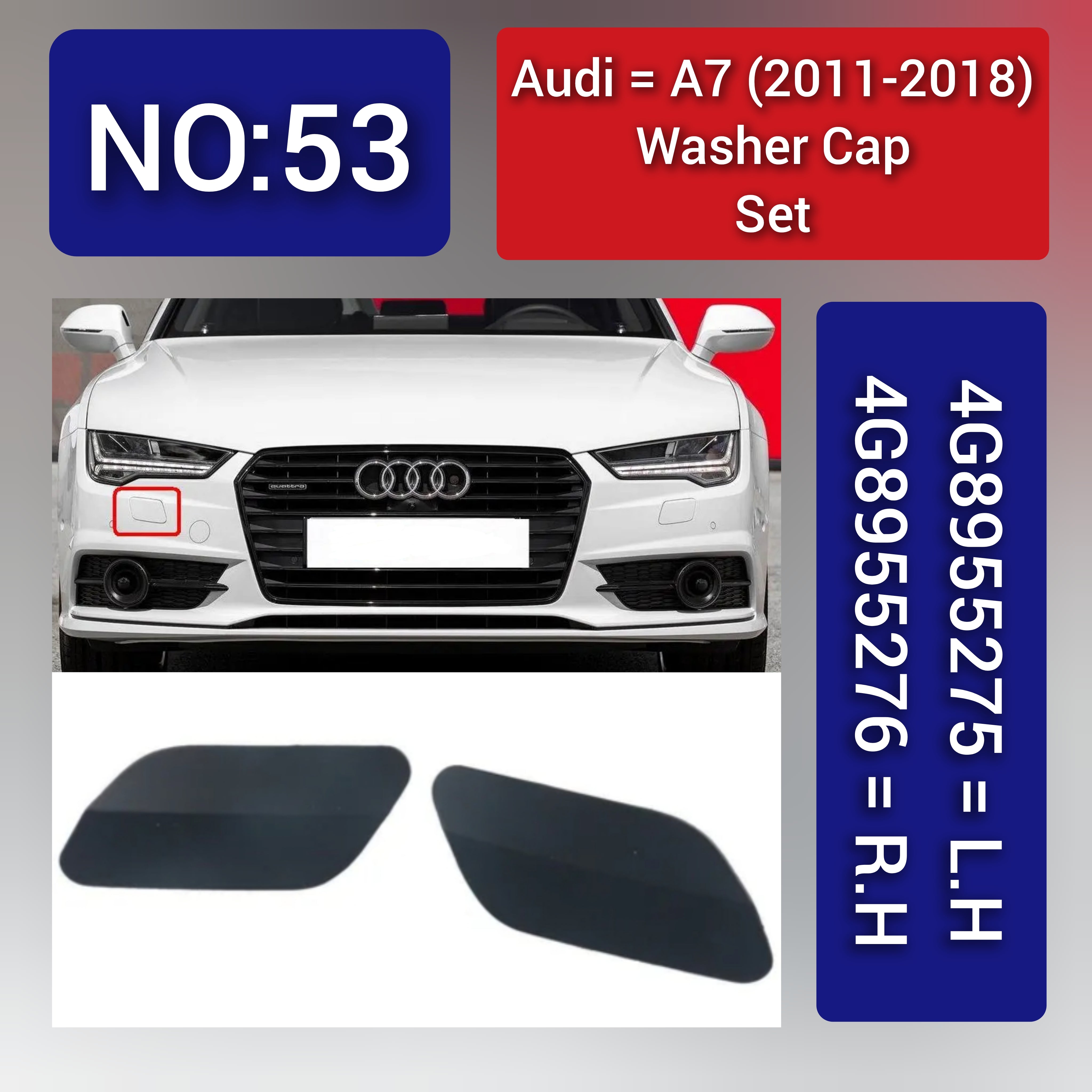 Audi A7 (2011-2018) Washer Cap Set. 4G8955276 = R.H, 4G8955275 = L.H. Tag 53