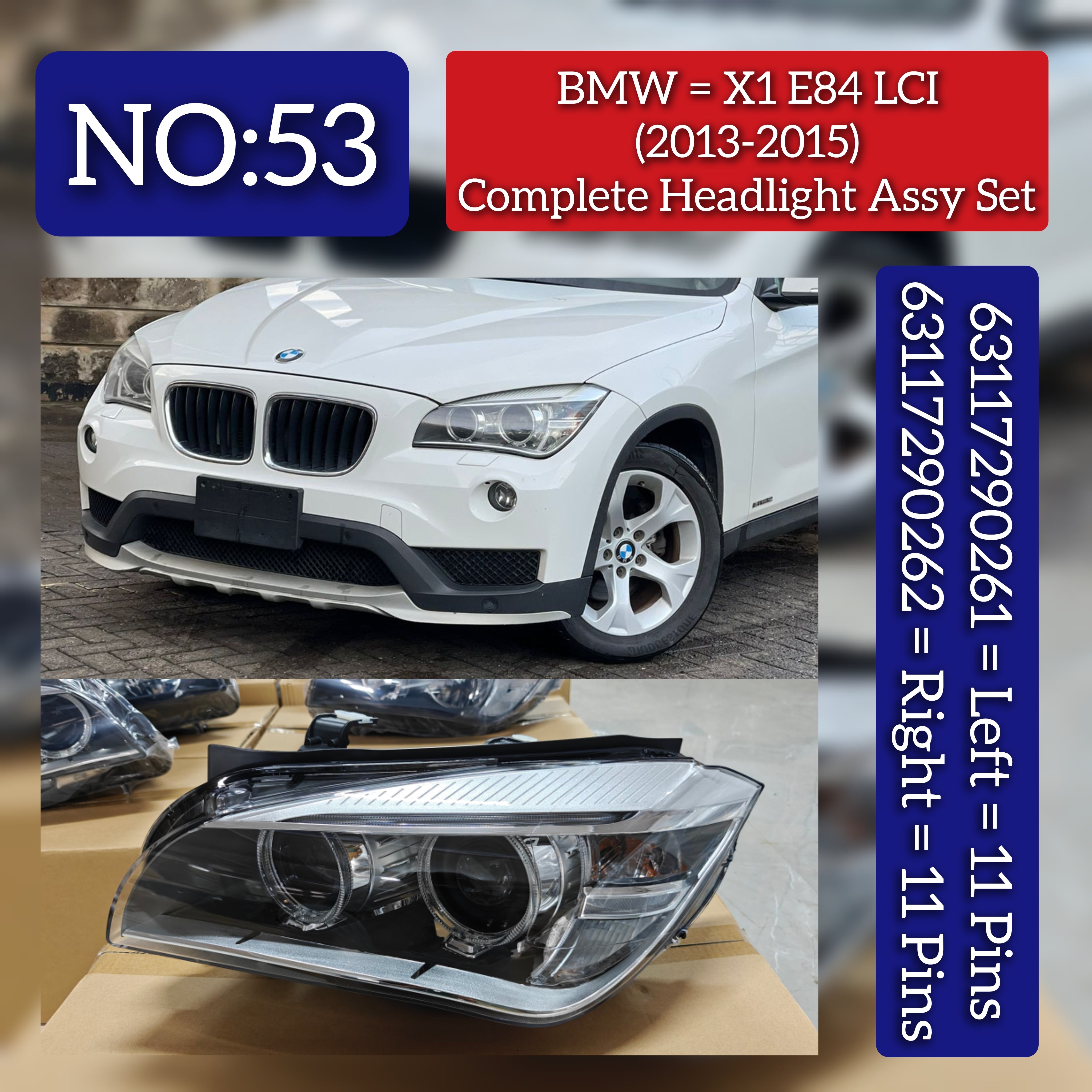Complete Headlight Assy Left 63117290261 & Right 63117290262 (Without Blaster) Compatible With  BMW X1 (E84) LCI (2013-2015) Tag No.53