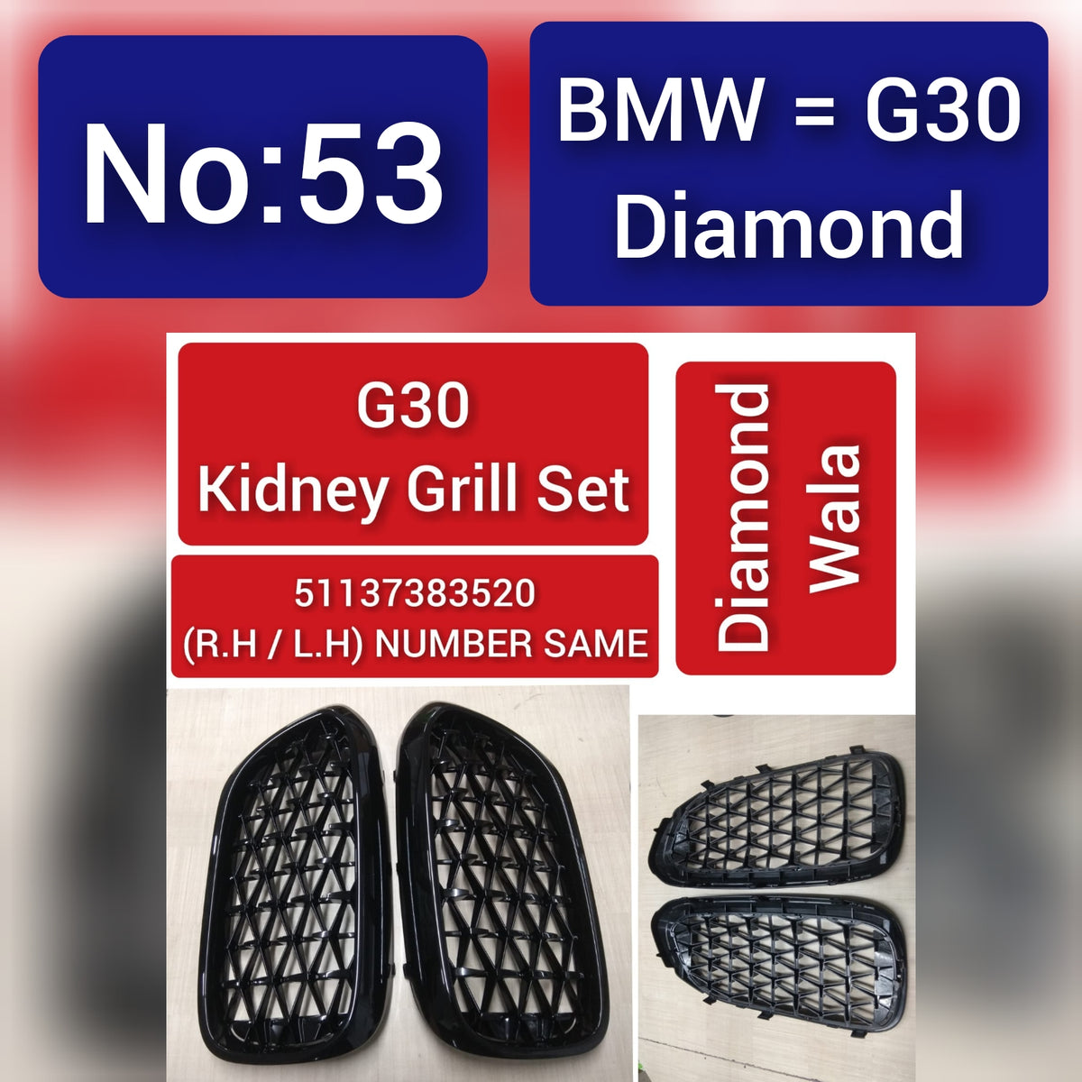 BMW = G30 Diamond G30 Kidney Grill Set 51137383520 (R.H/L.H) NUMBER SAME Diamond Wala Tag 53