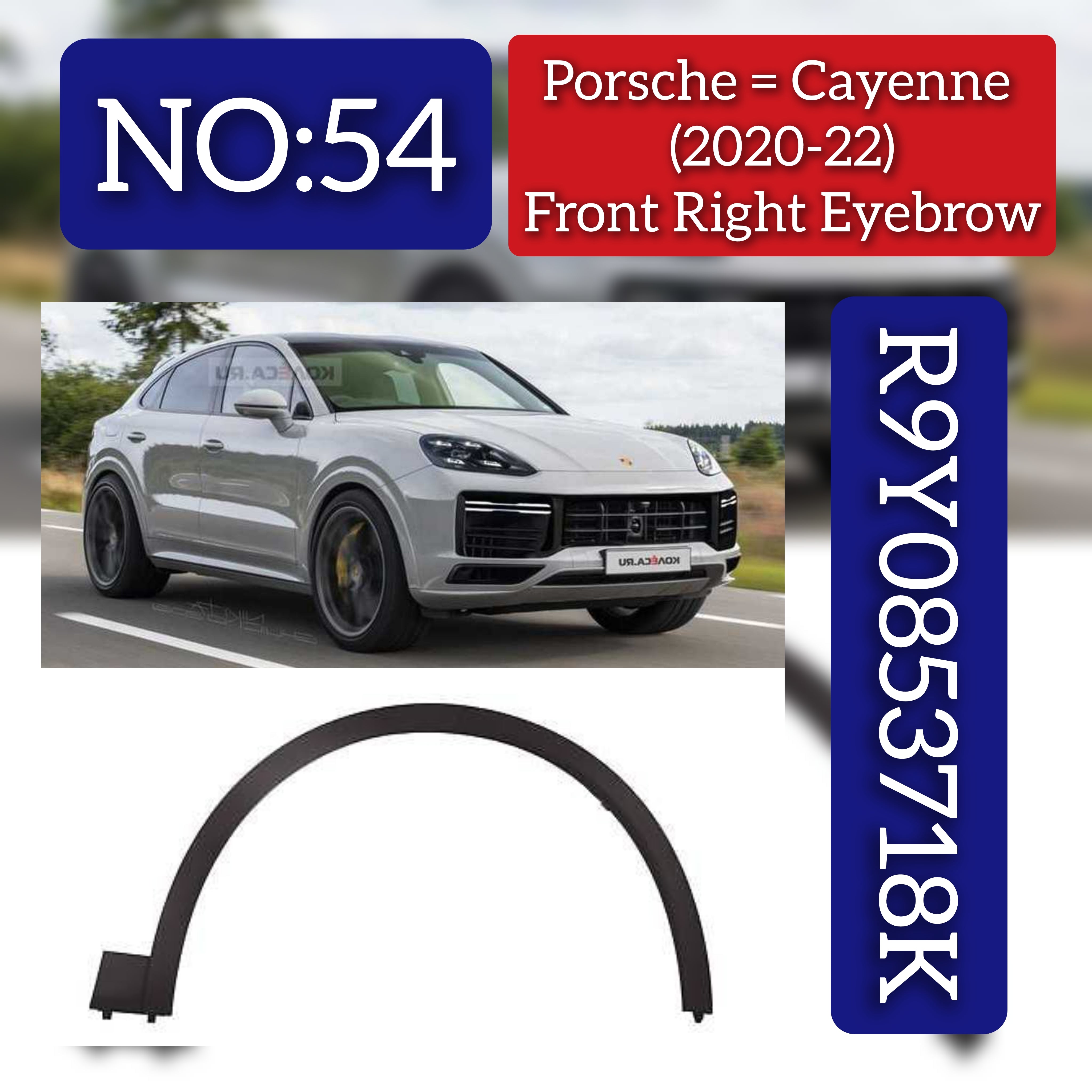 Front Right  Wheel Eyebrow R9Y0853718K Compatible With Porsche Cayenne (2020-2022) Tag No.54