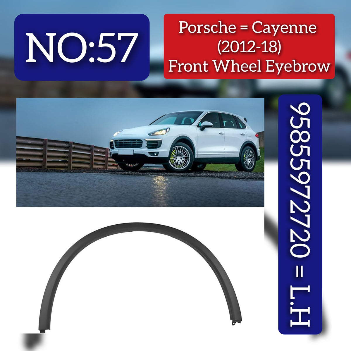 Front Wheel Left Eyebrow 95855972720 Compatible With Porsche Caynne (2012-2018) Tag No.57