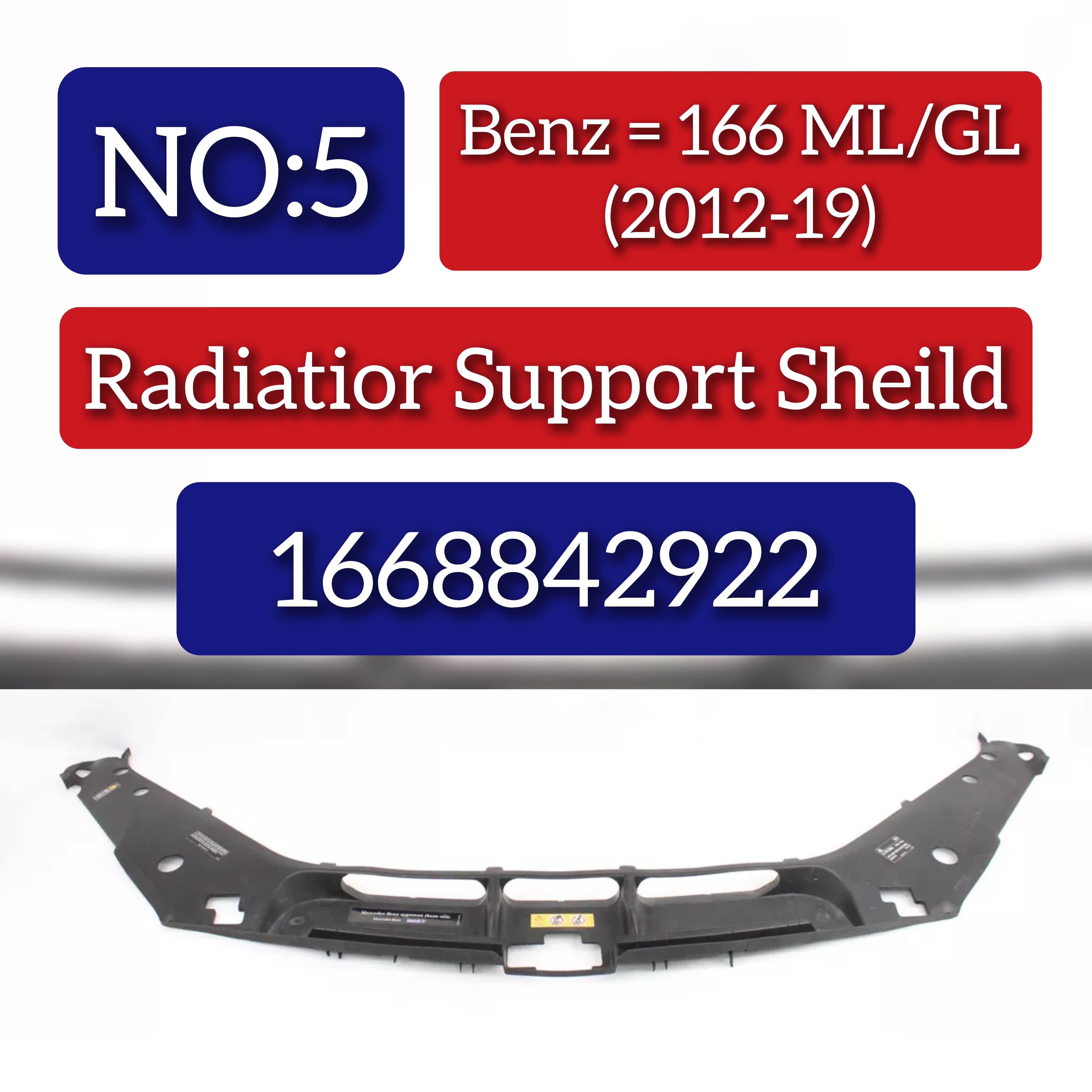 Radiator Core Support Upper Cover 1668842922 Compatible With MERCEDES-BENZ GLE W166 & GLS X166 & M-CLASS W166 Tag No.5