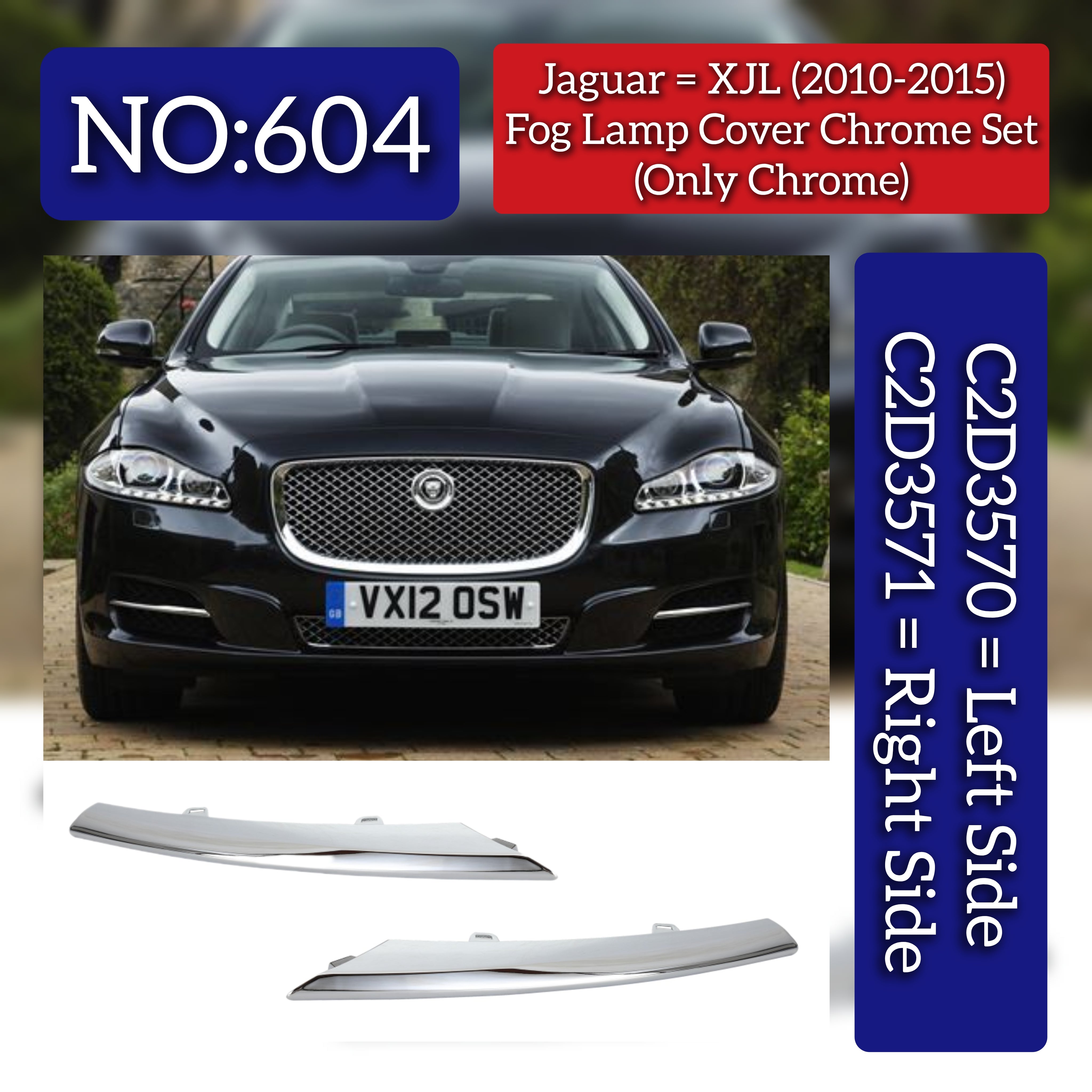 Fog Lamp Cover Chrome Left  C2D3570 & Right C2D3571 Compatible With Jaguar XJL (2010-2015) Tag No.604