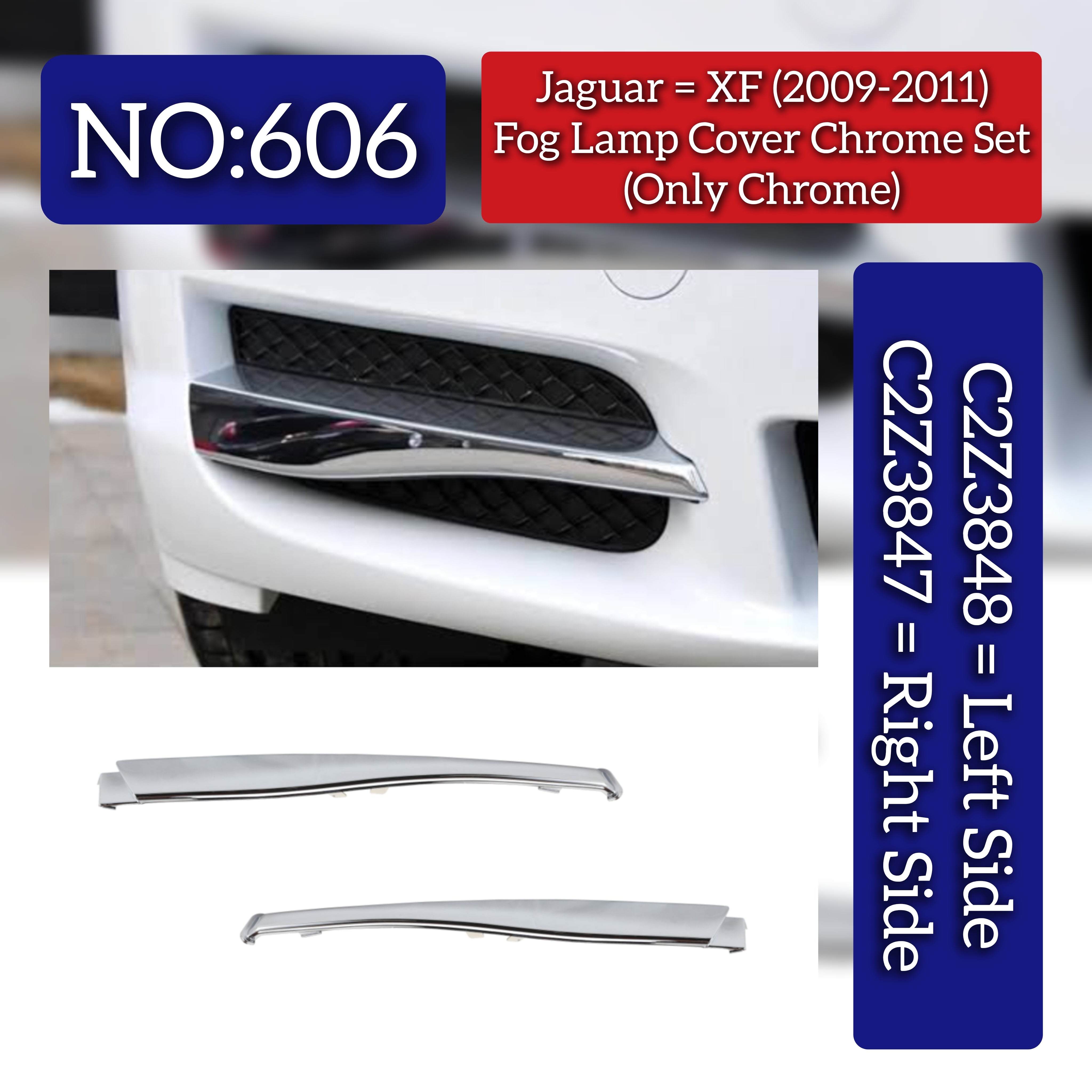 Front Bumper Insert (Chromed) Left C2Z3848 Right C2Z3847 Compatible With Jaguar  XF I (X250)  XF II (X260) Tag No.606 (2009-2011)