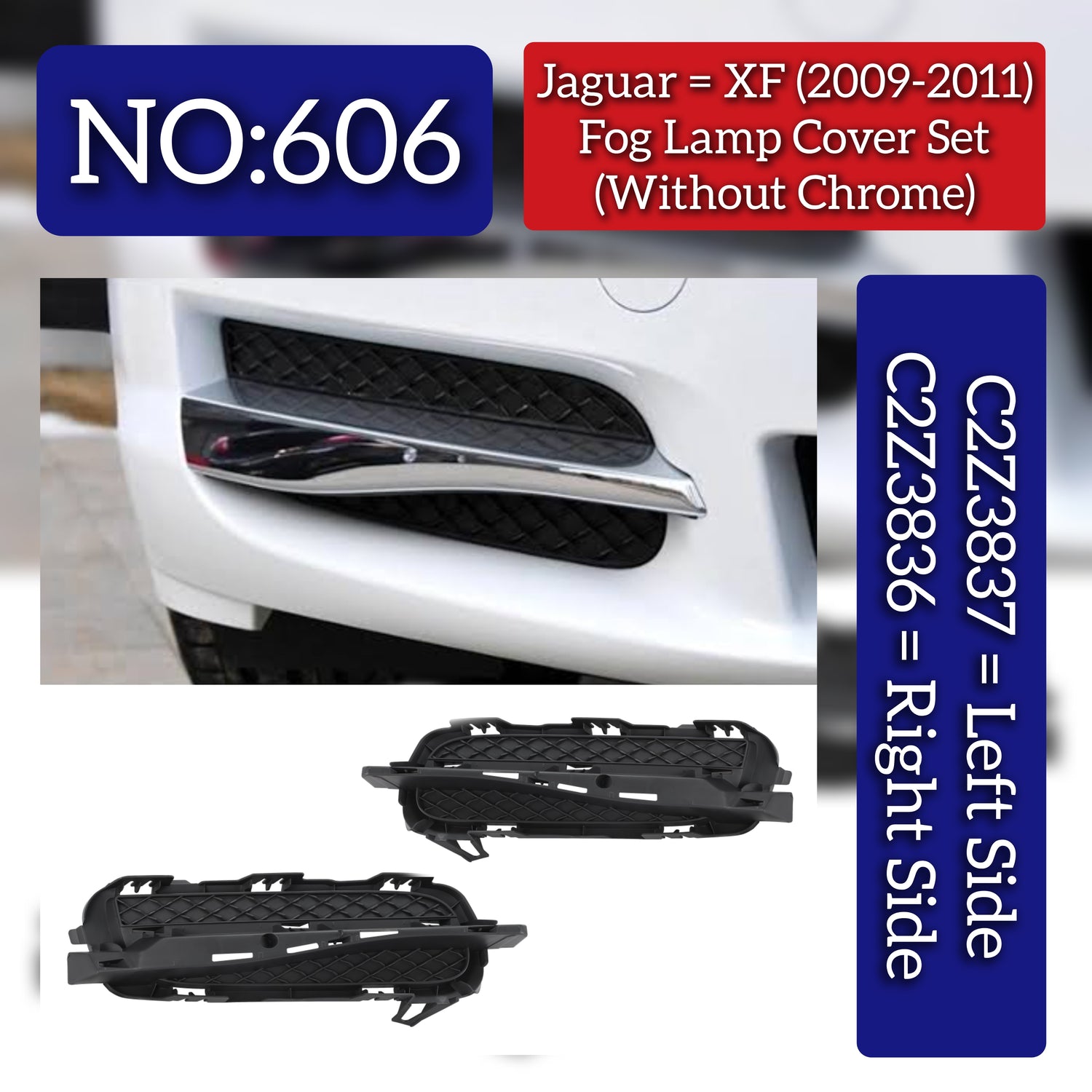 Fog Lamp Cover Left C2Z3837 Right C2Z3836 Compatible With Jaguar  XF I (X250)  XF II (X260) Tag No.606 (2009-2011)