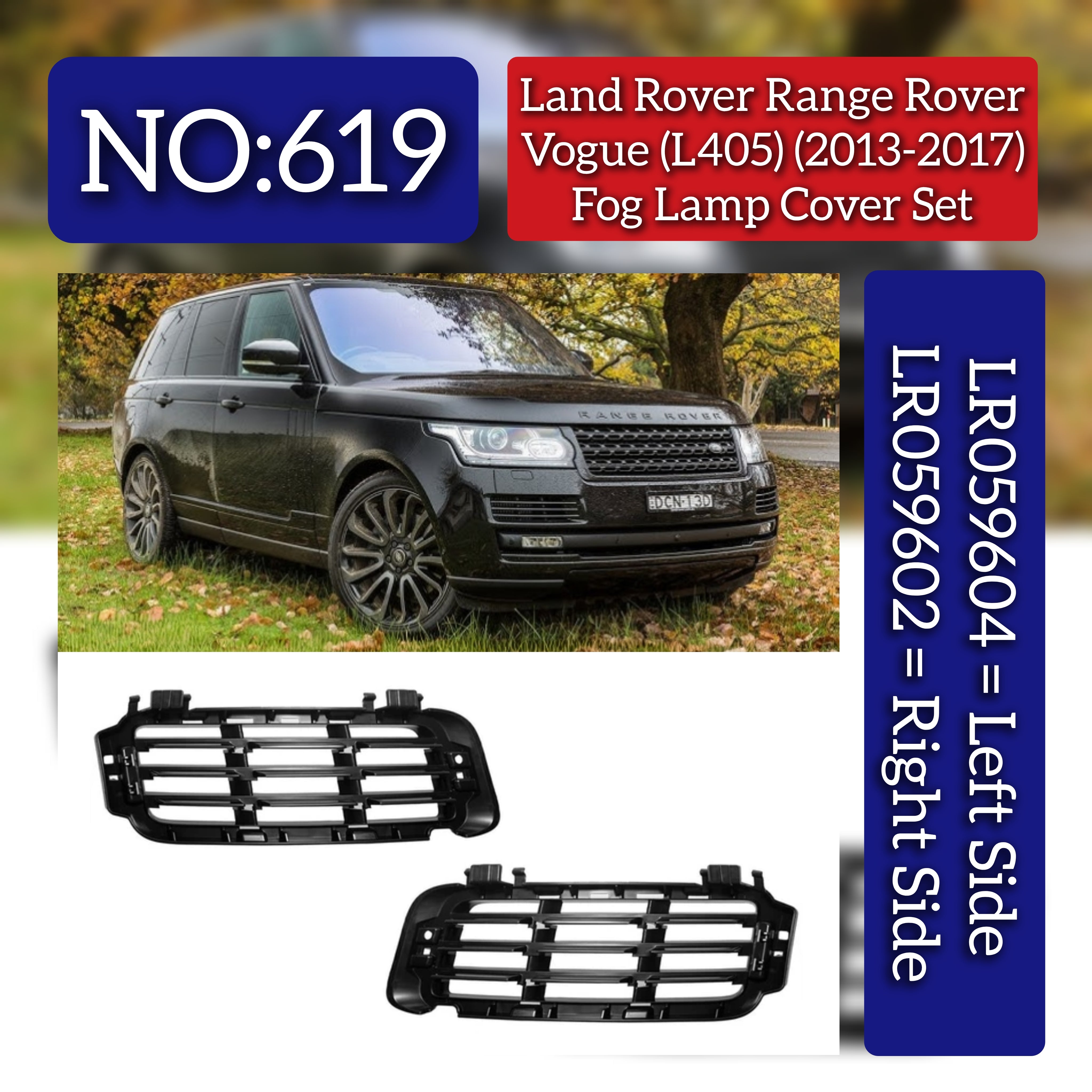 Fog Lamp Cover Set Right LR059602 & Left LR059604 Compatible With Land Rover Range Rover Vogue - L405 (2013-2017) Tag No.619