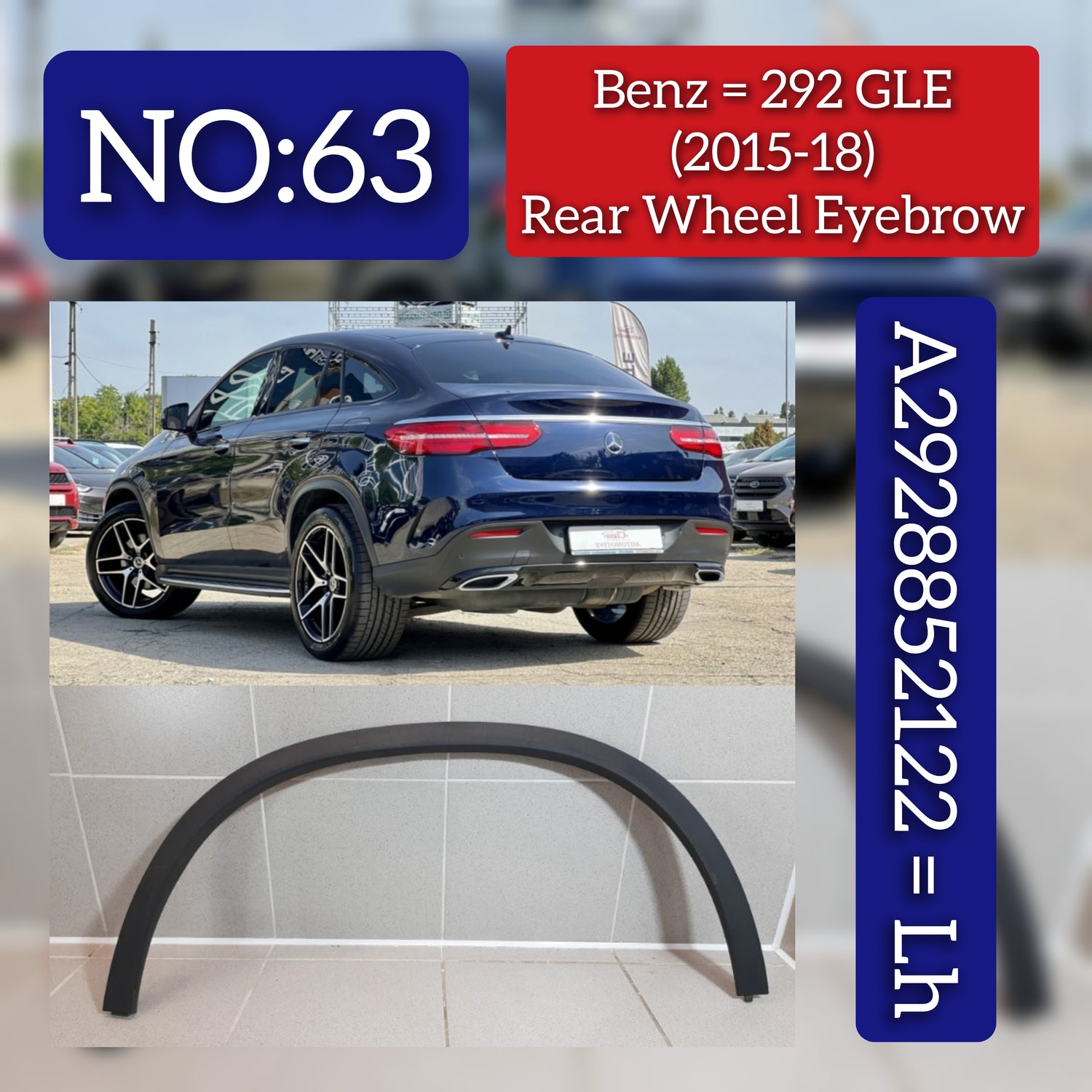 Rear Left  Wheel Arch (EYEBROW) A2928852122  2928852122 Compatible With MERCEDES BENZ GLE W292 2015-2018 Tag No.63