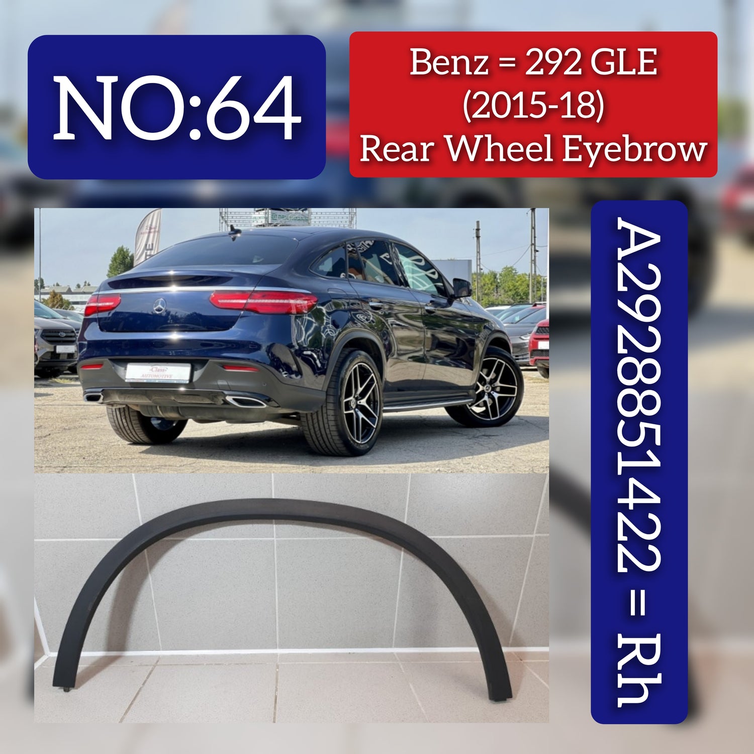Rear Right Wheel Arch (EYEBROW) A2928851422  2928851422 Compatible With MERCEDES BENZ GLE W292 2015-2018 Tag No.64