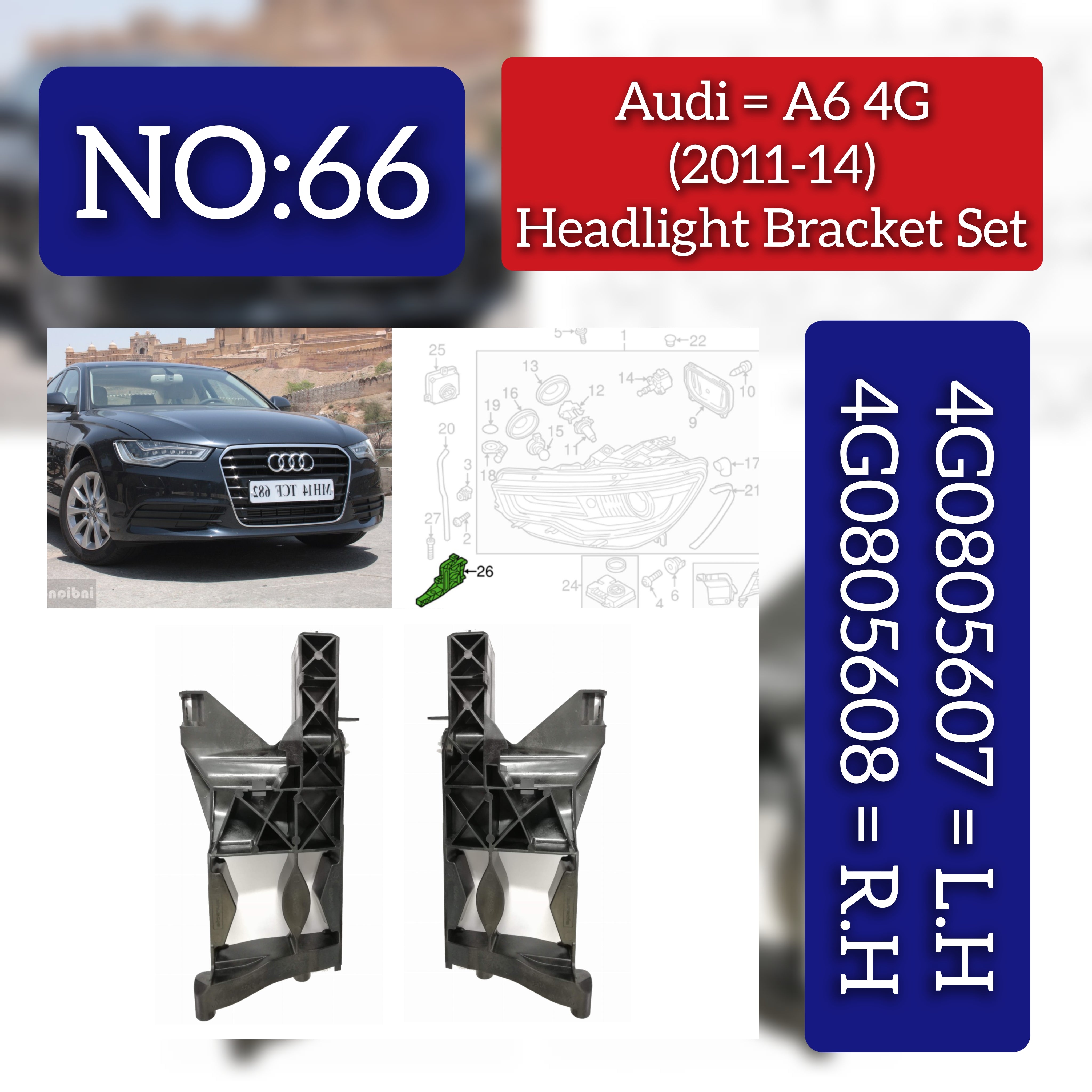 Headlight Bracket Left 4G0805607 & Right 4G0805608 Compatible With AUDI A6 4G 2011-14 No:- 66