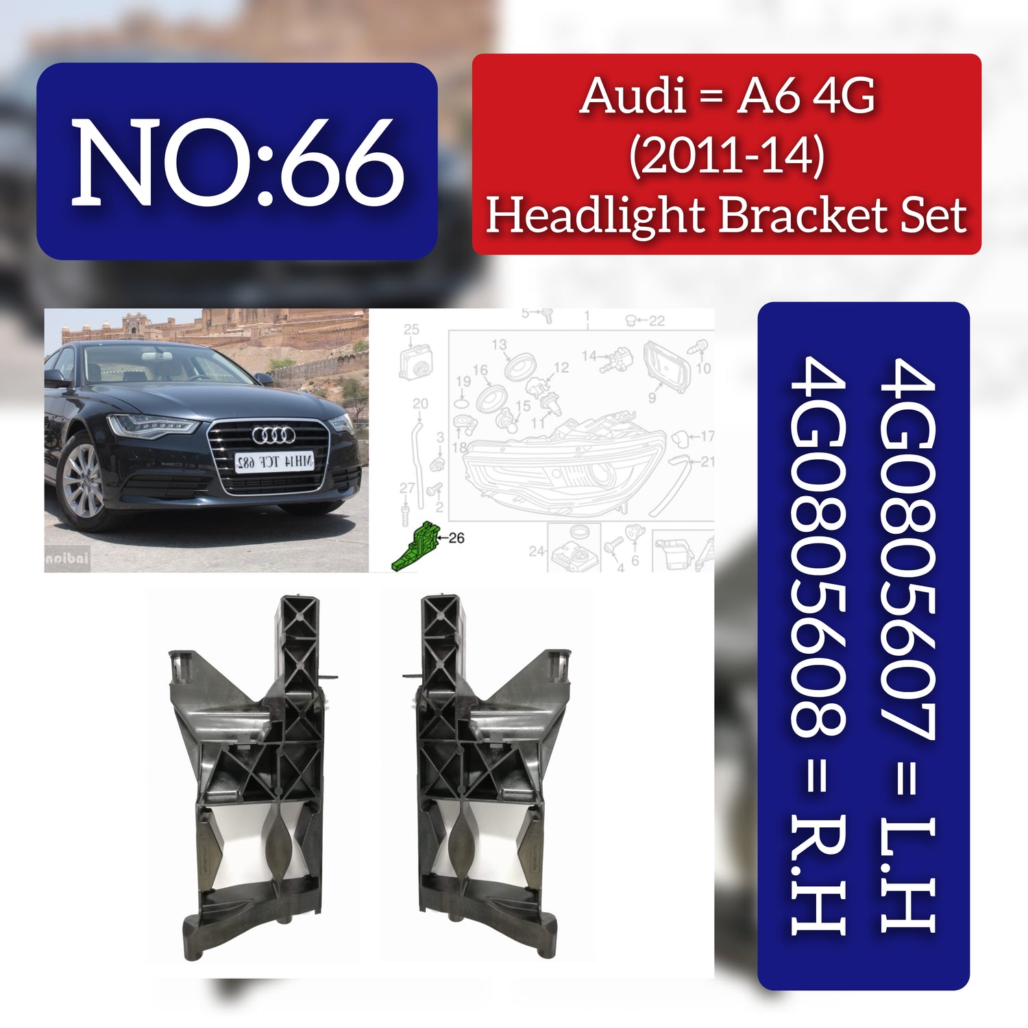Headlight Bracket Left 4G0805607 & Right 4G0805608 Compatible With AUDI A6 4G 2011-14 No:- 66