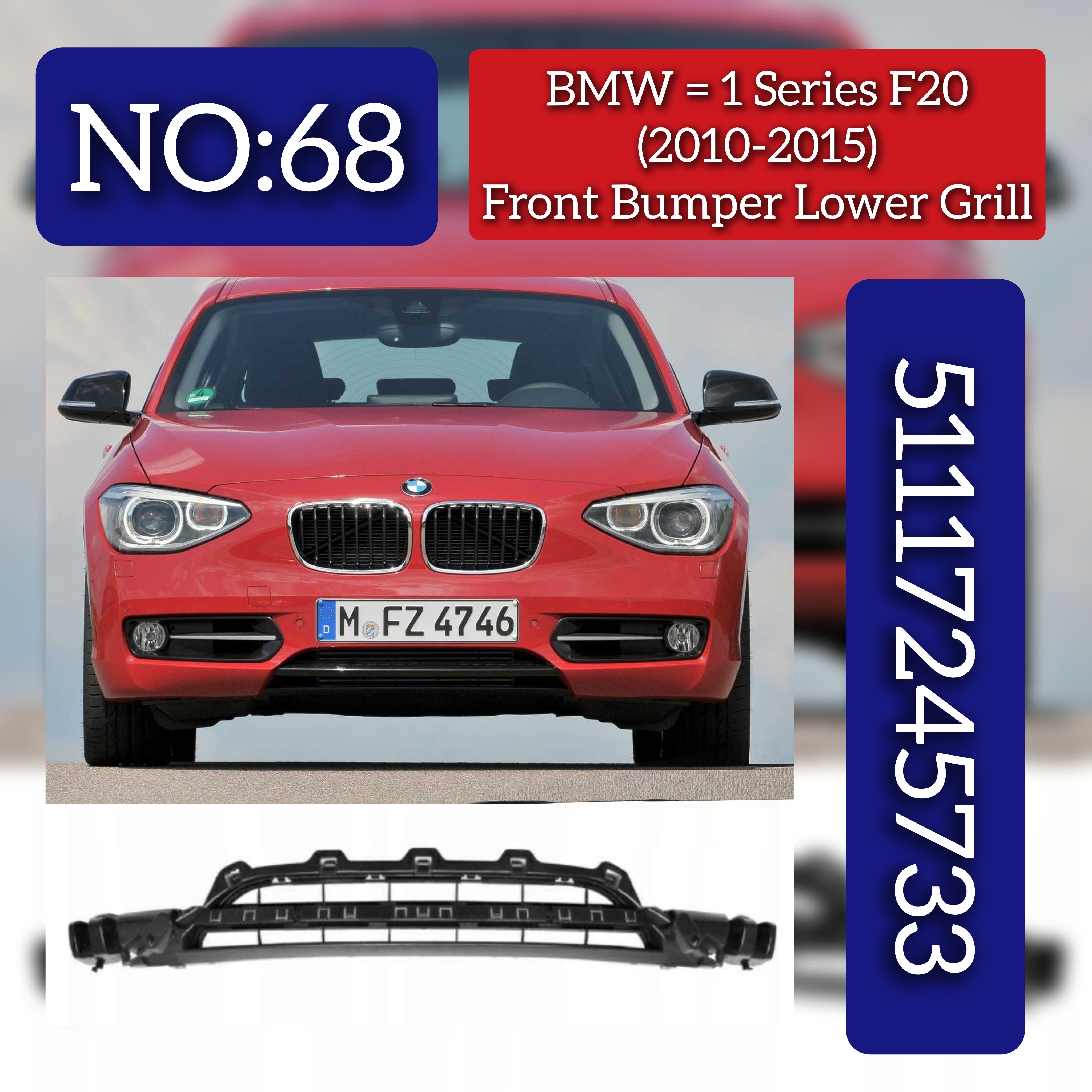 Front Bumper grille (Lower) 51117245733 7245733 Compatible With BMW 1 Series F20 (2010-2015) Tag No.68
