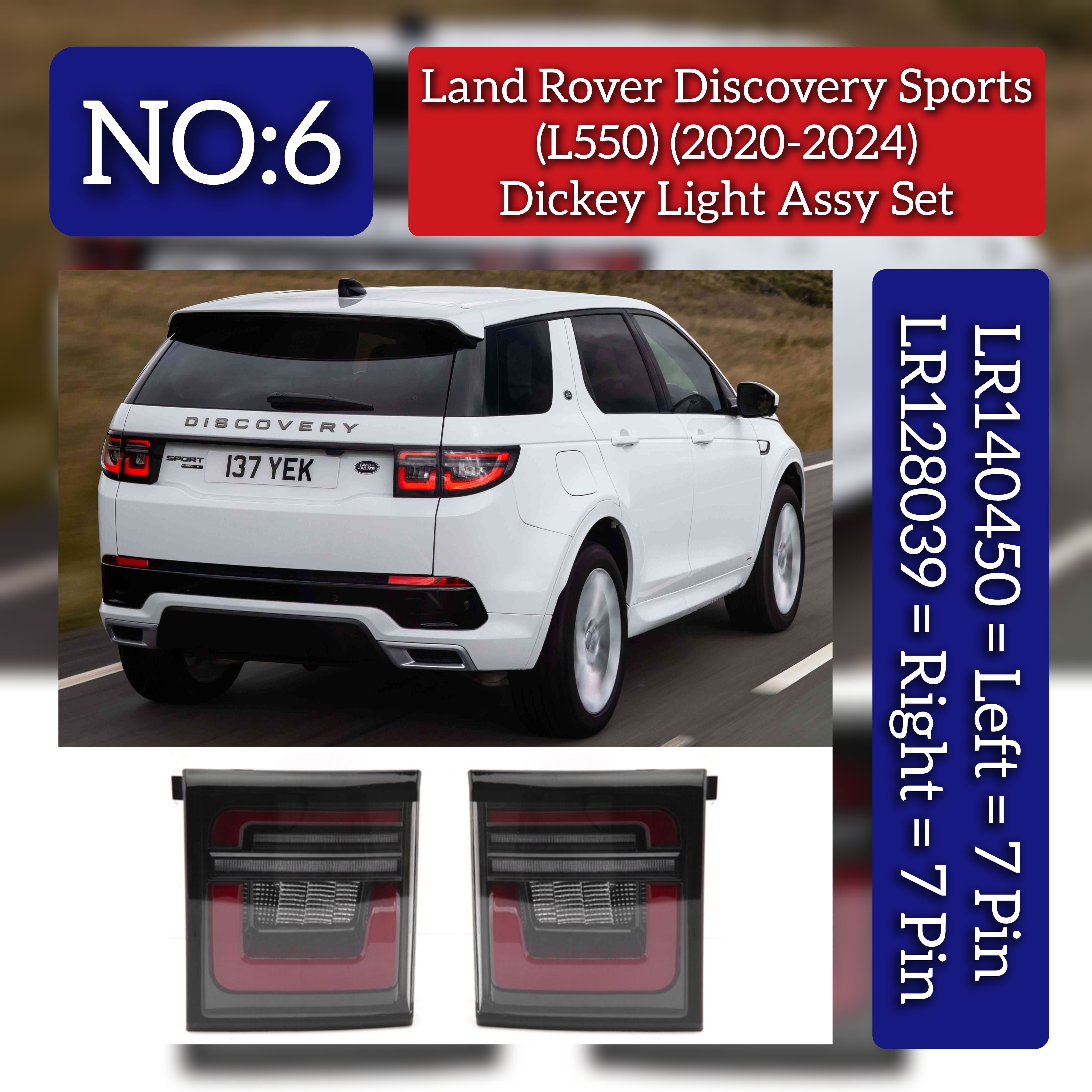 Dickey Light Assembly Set Right LR128039 & Left LR140450 Both Side 7 Pin Compatible With Land Rover Discovery Sport - L550 (2020-2024) Tag No.6