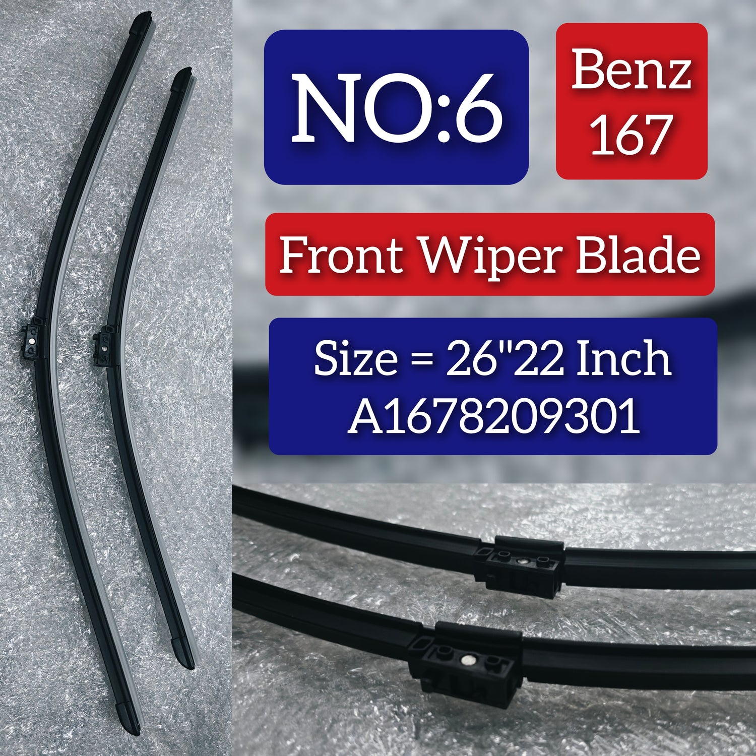 Front Wiper Blade Set (26'22 Inch) A1678209301 Compatible  MERCEDES-BENZ  (W167) ) Tag No.6