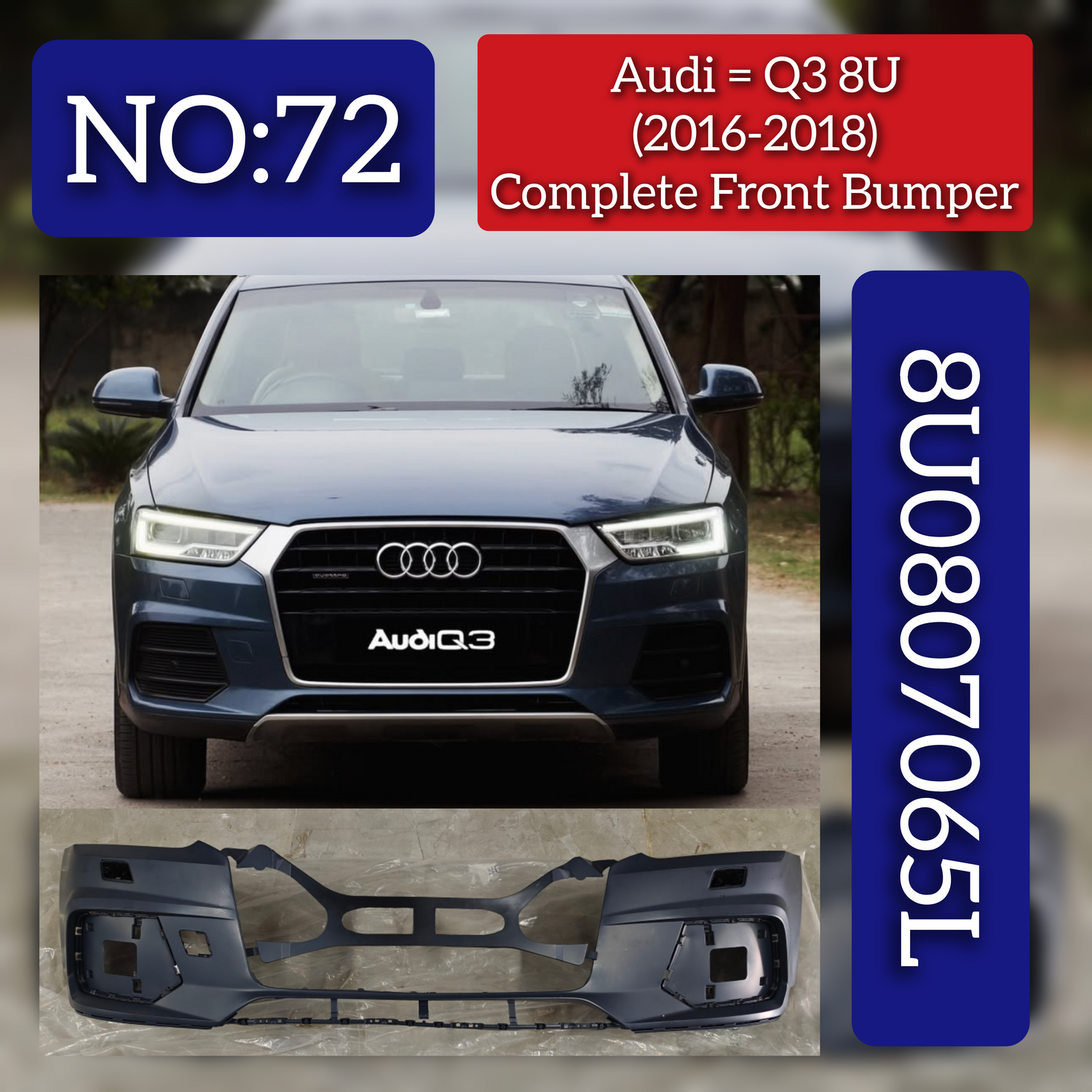 Complete Front Bumper 8U0807065L 8U0807065LGRU Compatible With AUDI Q3 (8UB, 8UG) (2016-2018) Tag No.72