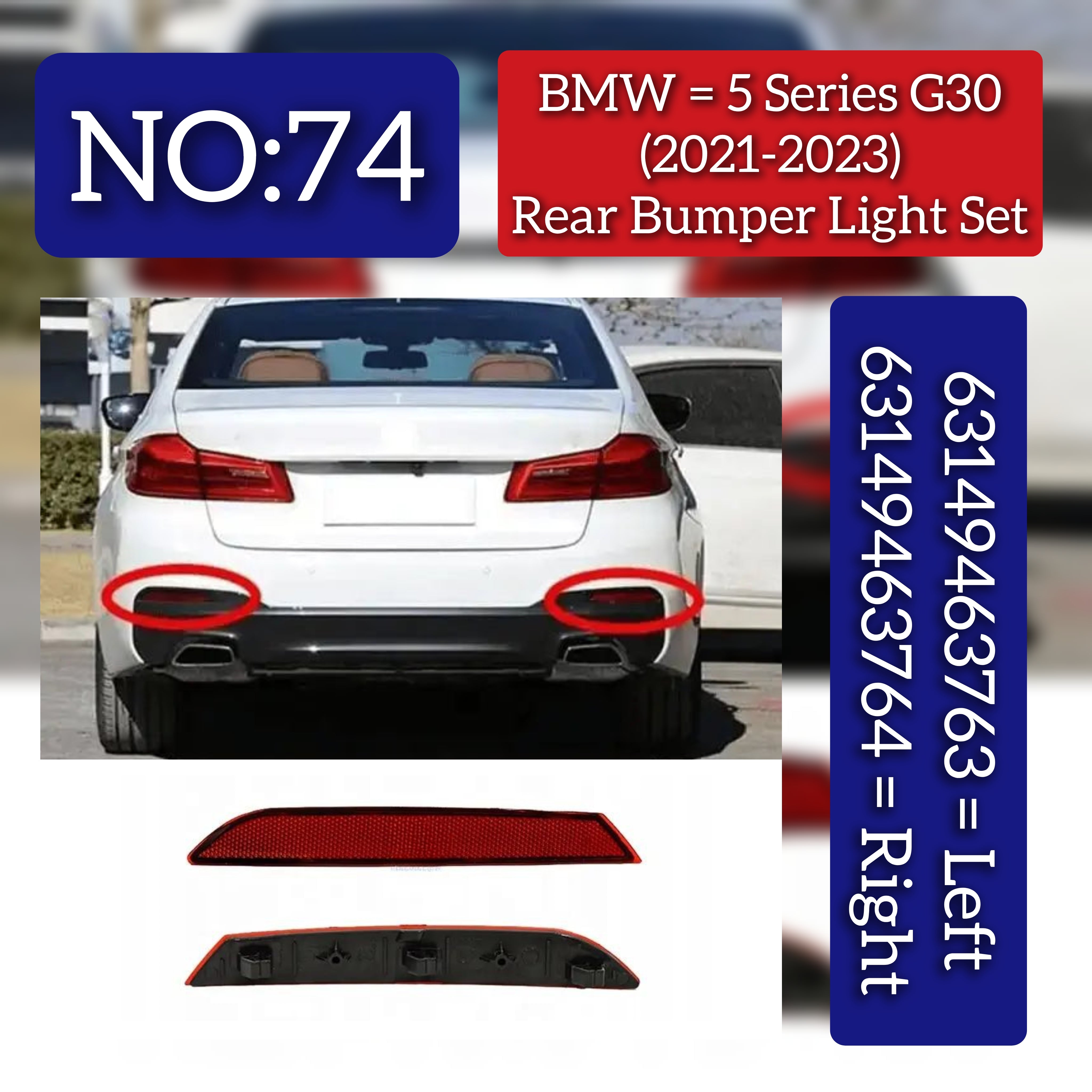 Rear Bumper Reflector Compatible With  BMW 5 Series (G30, F90) Rear Bumper Reflector Left  63149463763 & Right  63149463764 Tag No.74
