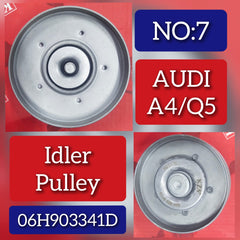 Belt Idler Pulley 06H903341D 06H903341C 06H903133G Compatible with AUDI A4 B8 (8K2) | A4 / S4 & Q5 (8RB) Tag no : 7
