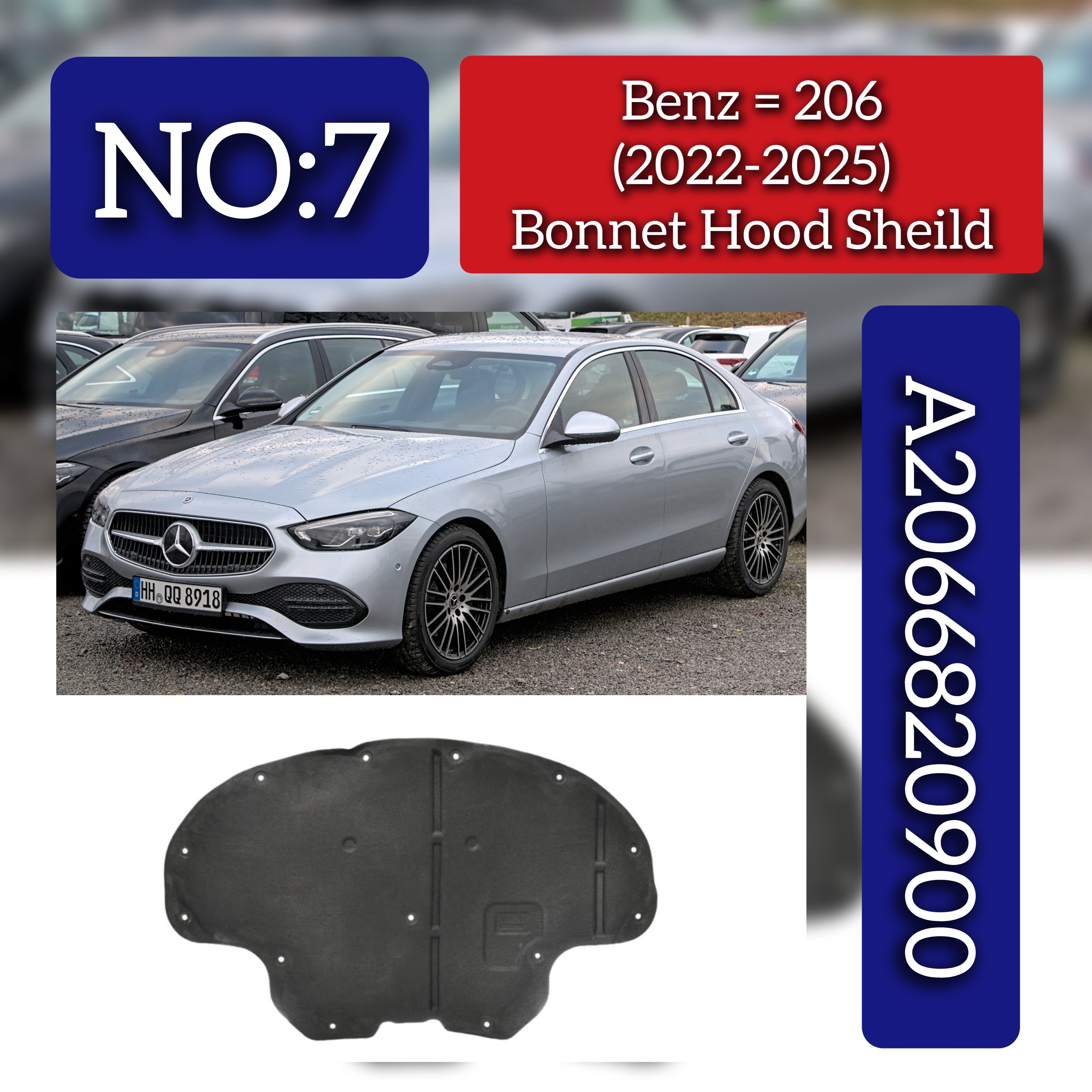 FRONT BONNET HOOD SOUND INSULATION 2066820900 Compatible With MERCEDES-BENZ MERCEDES-BENZ C-CLASS (W206) 2021 Tag No.7