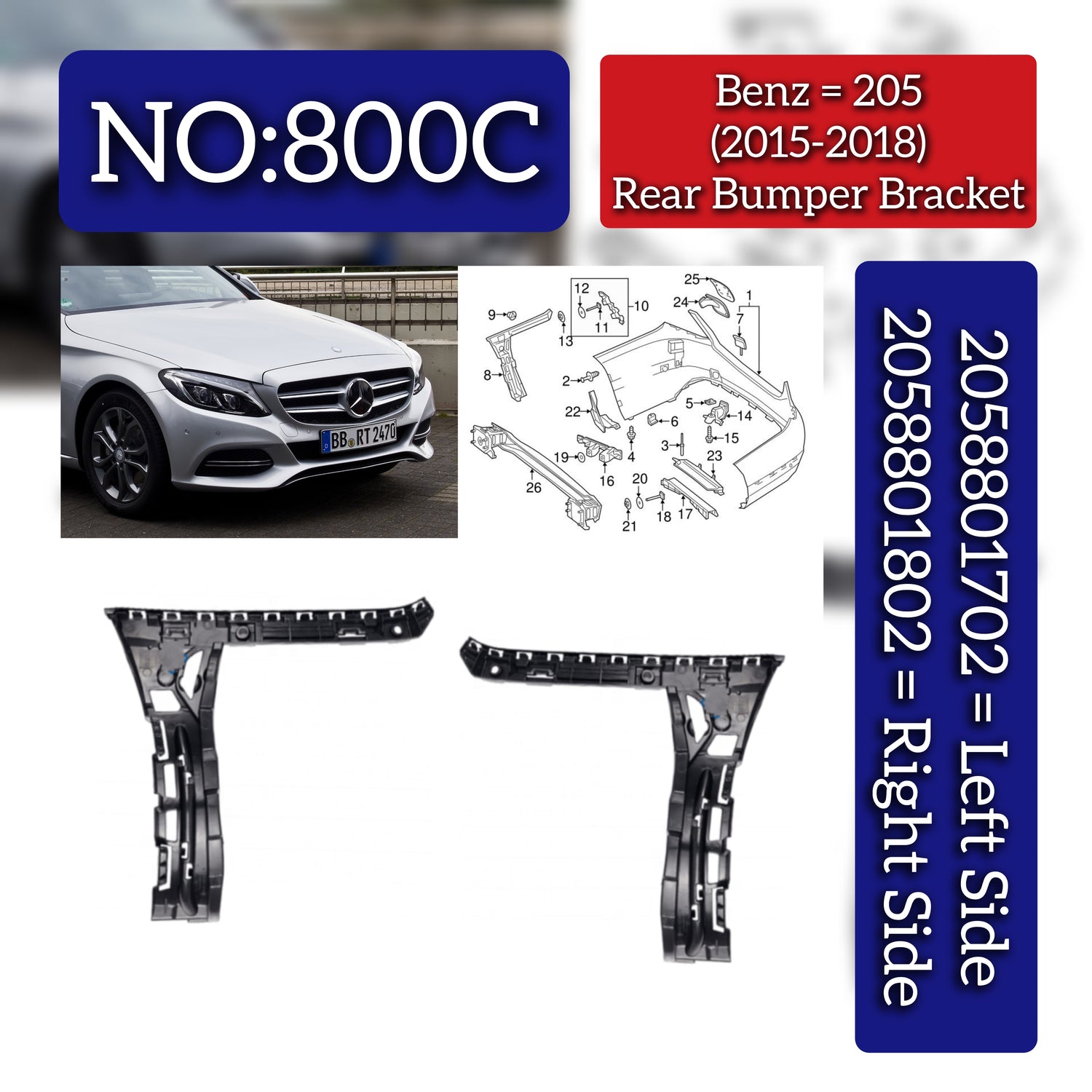 Rear Bumper Bracket Left 2058801702 & Right 2058801802 Compatible With Mercedes Benz (W205) C-Class (2015-2018) Tag No.800C