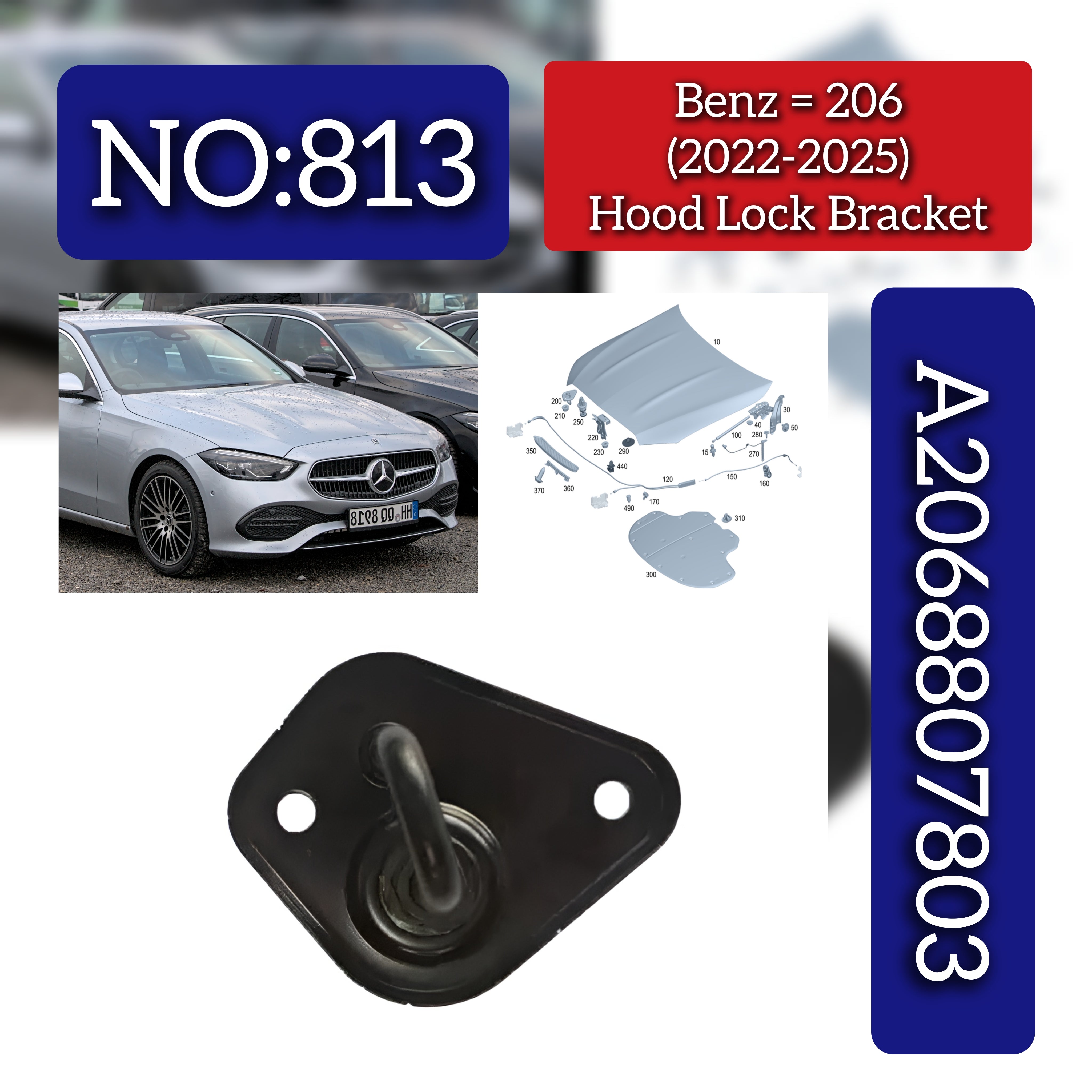Hood Lock Bracket A2068807803 2068807803 Mercedes Benz (W206) C-Class (2022-2025) Tag No.813
