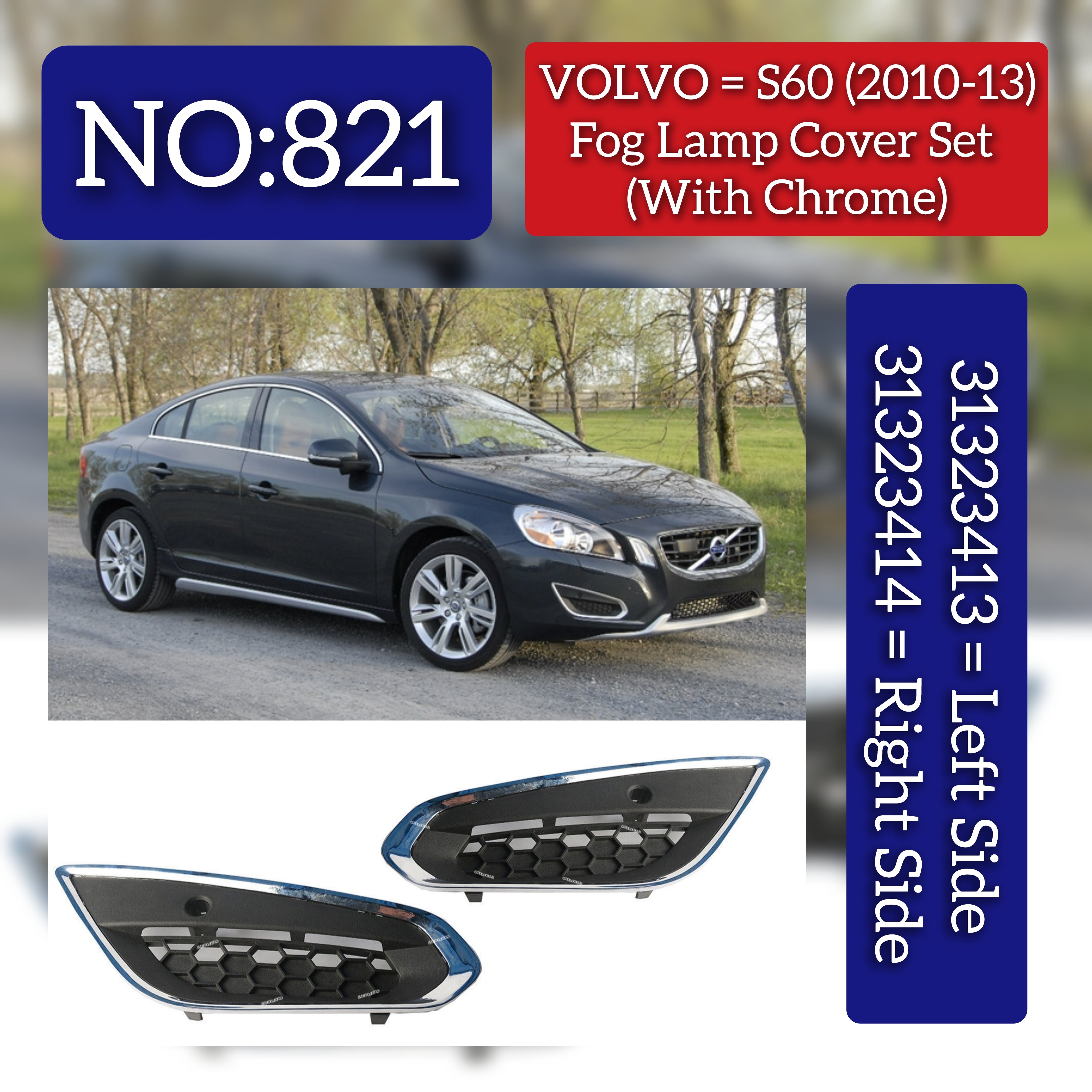 Fog Lamp Cover Left 31323413A & Right 31323414A Compatible With Volvo S60 (2010-2013) Tag No.821