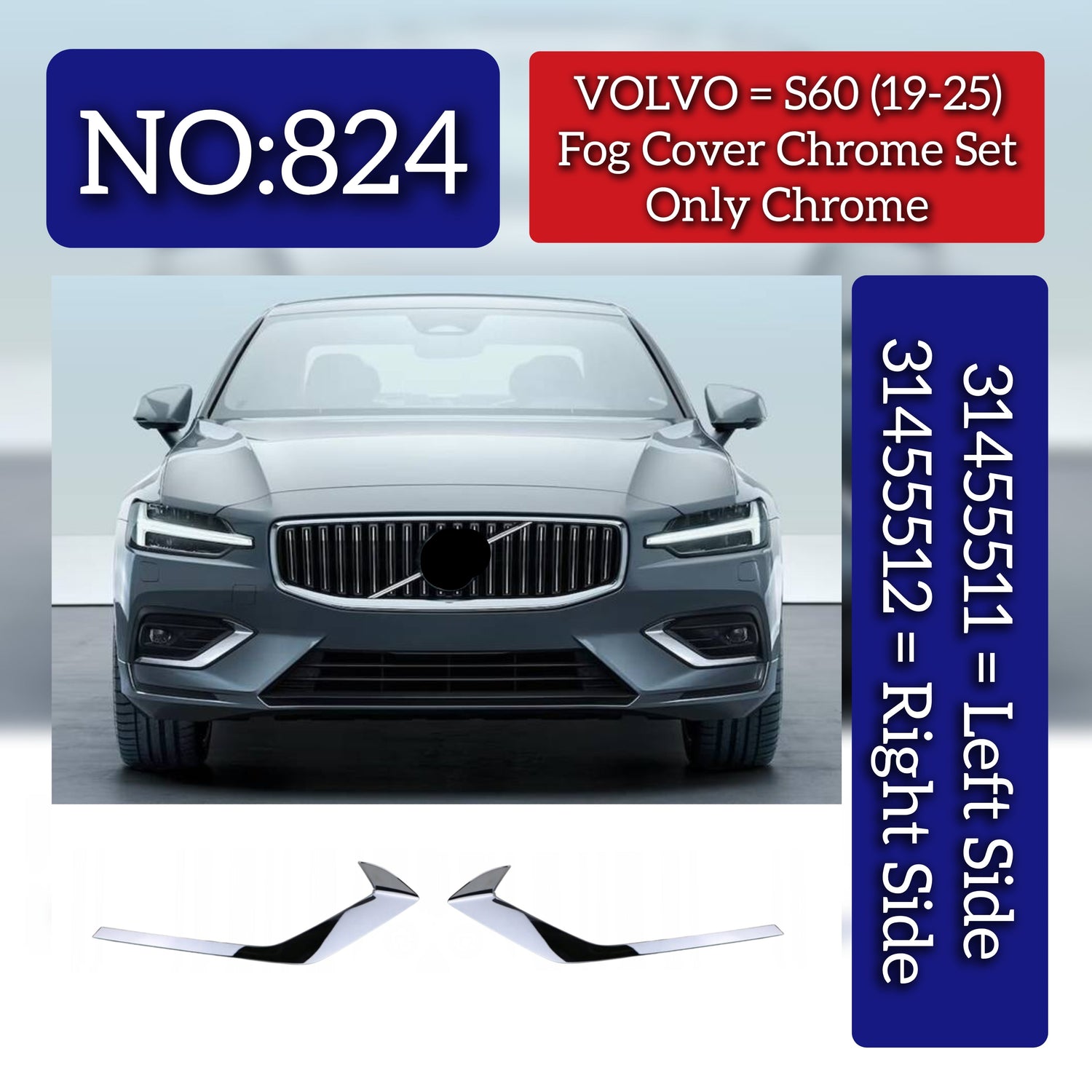 Front Bumper Strip Chrome Left 31455511 & Right 31455512 Compatible With VOLVO S60 (2019-2025) Tag No.824