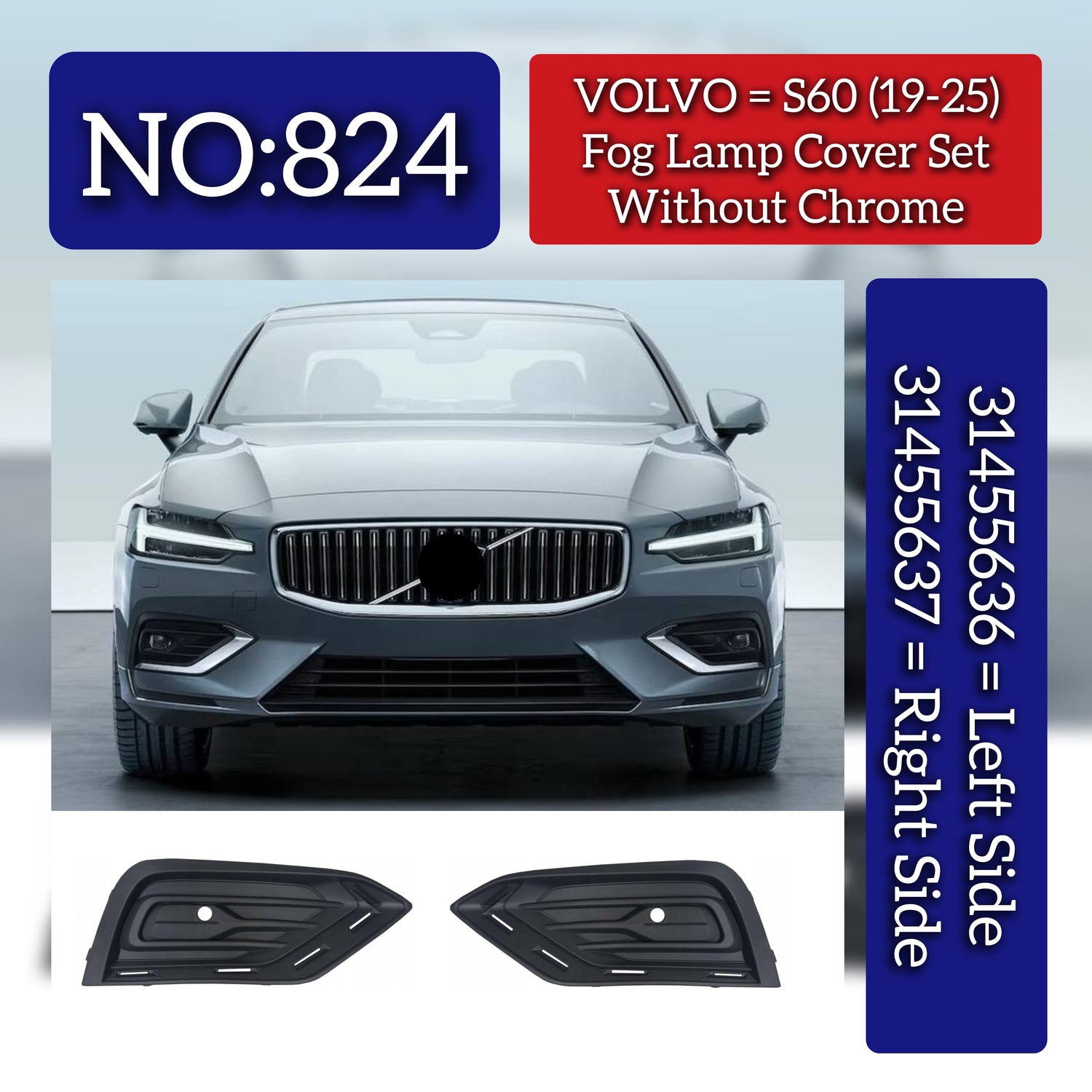 Fog Lamp Cover Set Left 31455636 & Right 31455637 Compatible With Volvo S60 (2019-25) Tag No.824