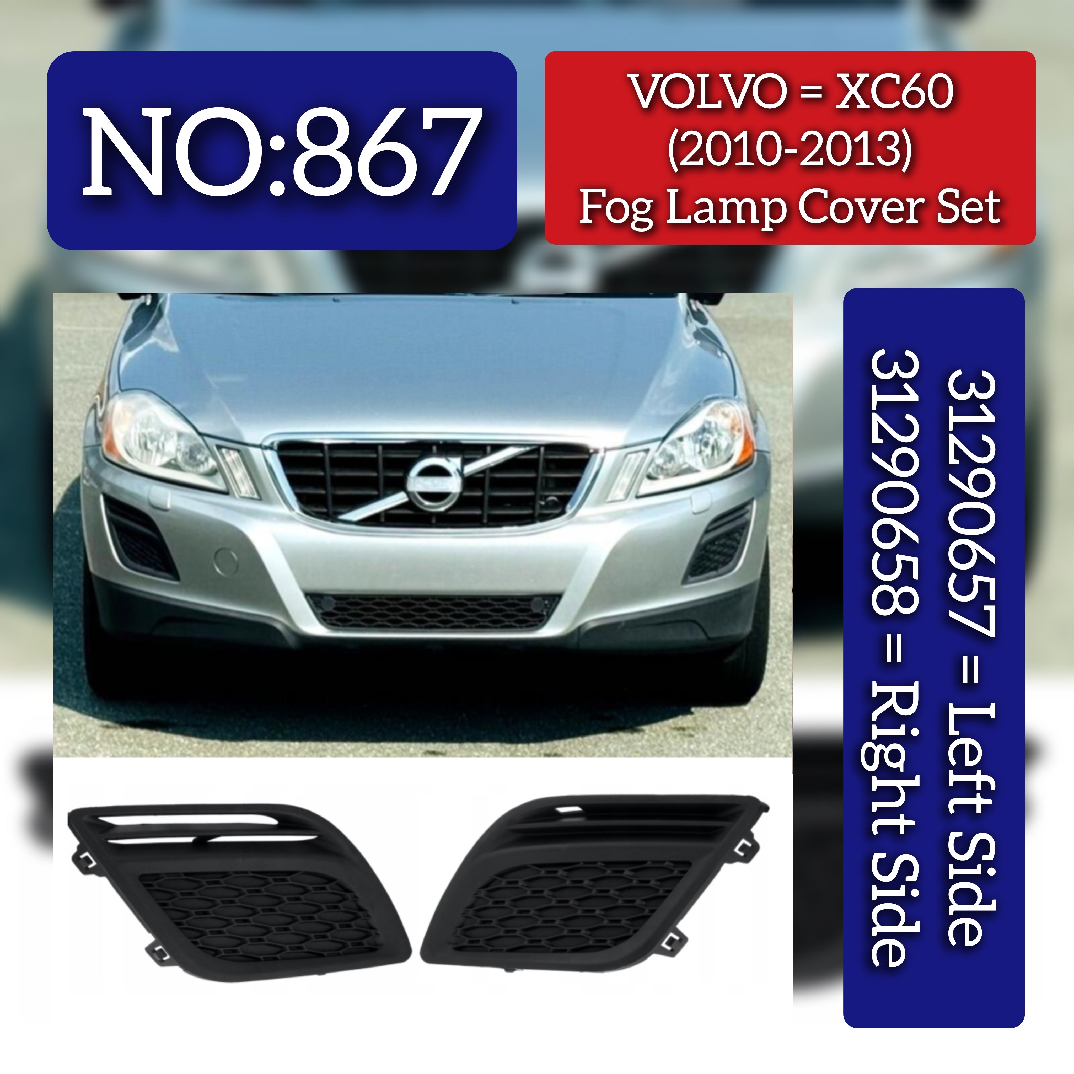 Fog Lamp Cover Set Left 31290657 & Right 31290658 Compatible With VOLVO XC60 (2010-2013) Tag No.867