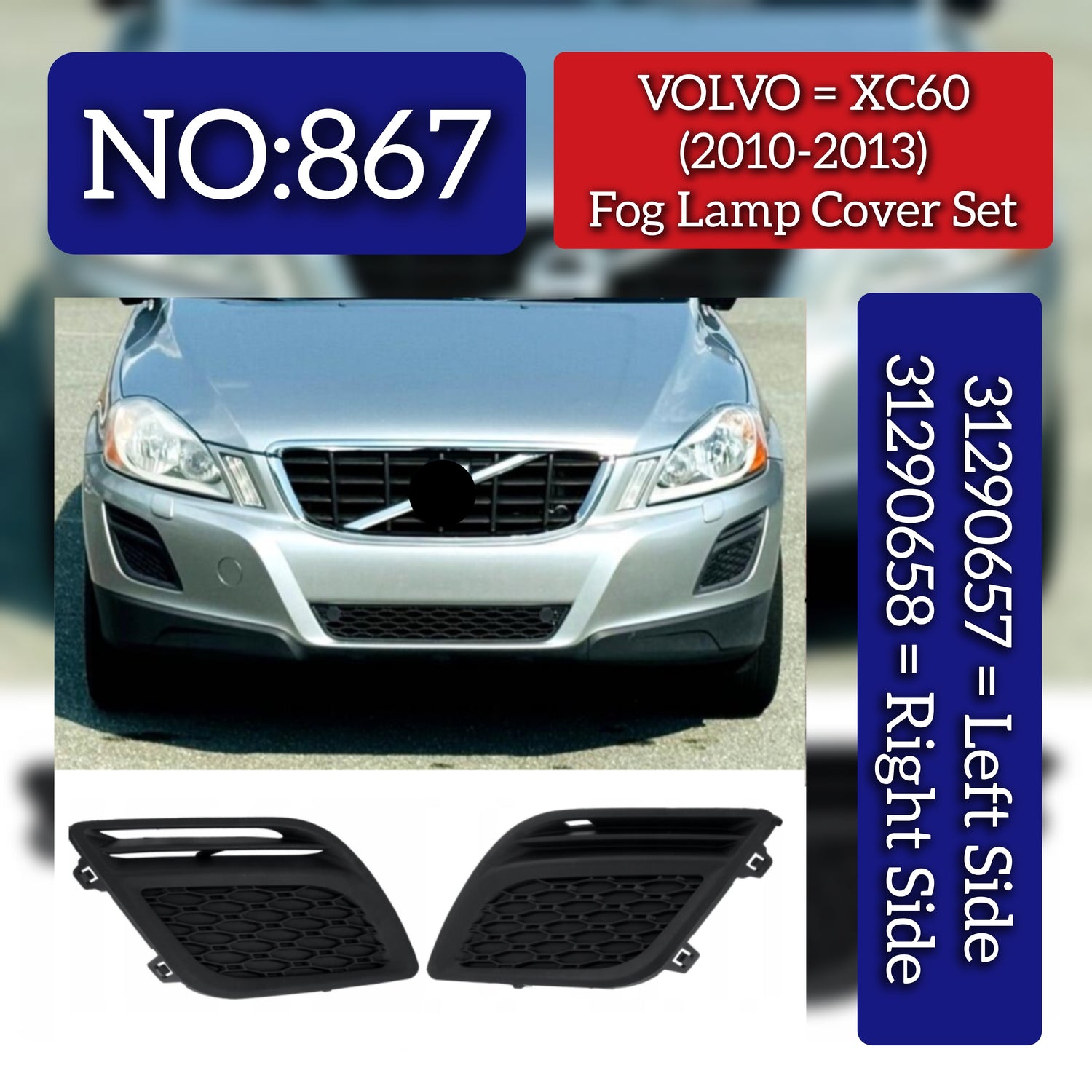Fog Lamp Cover Left 31290657 & Right 31290658 Compatible With VOLVO XC60 (2010-2013) Tag No.867
