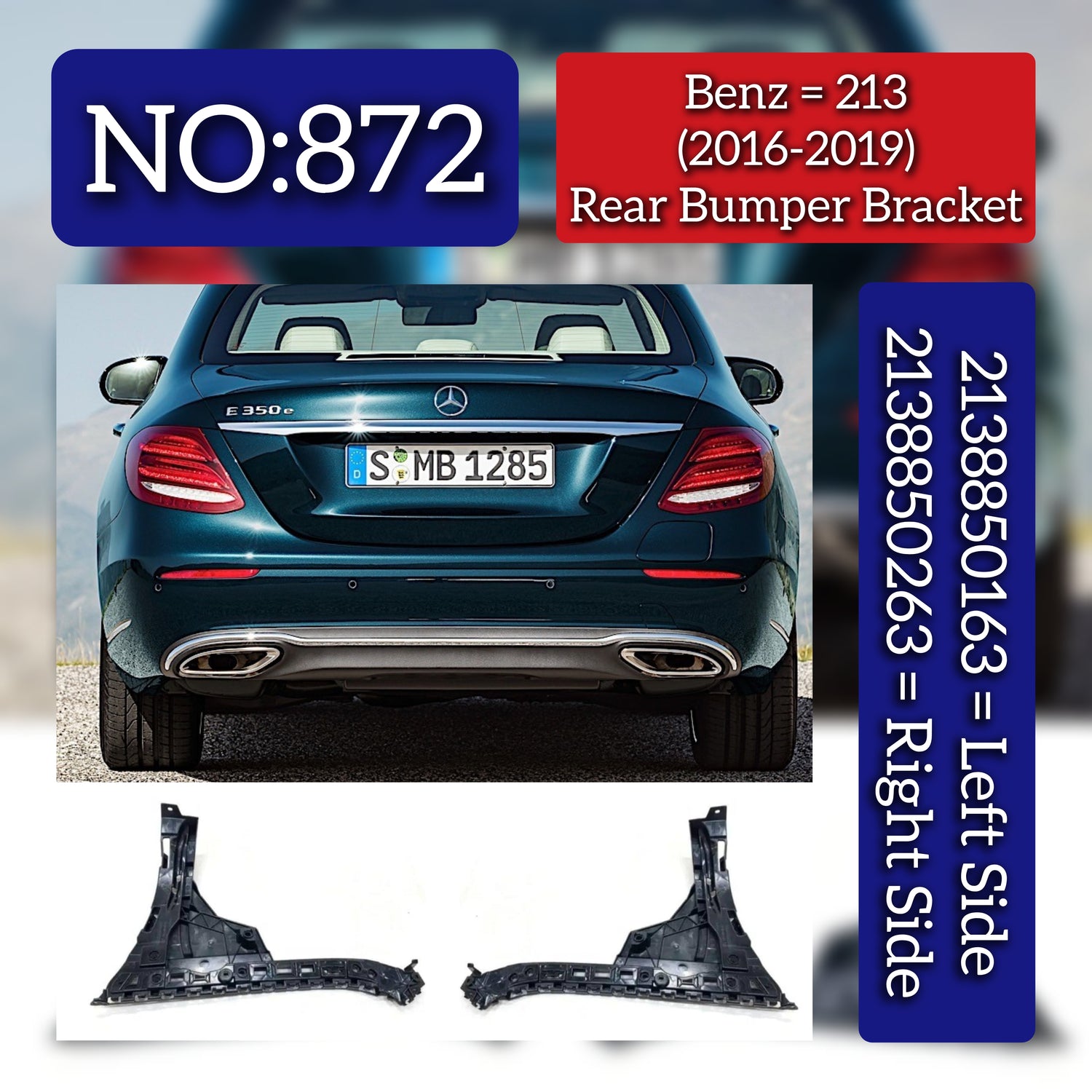 Rear Bumper Bracket Left 2138850163 & Right 2138850263 Compatible With Mercedes Benz (W213) E-Class (2016-2019) Tag No.872