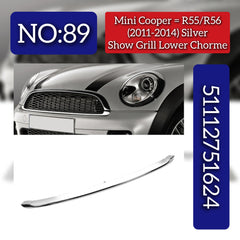 Show Grill Lower Chrome Silver 51112751624 Compatible With Mini Cooper (R55/R56) (2011-2014) Tag No.89