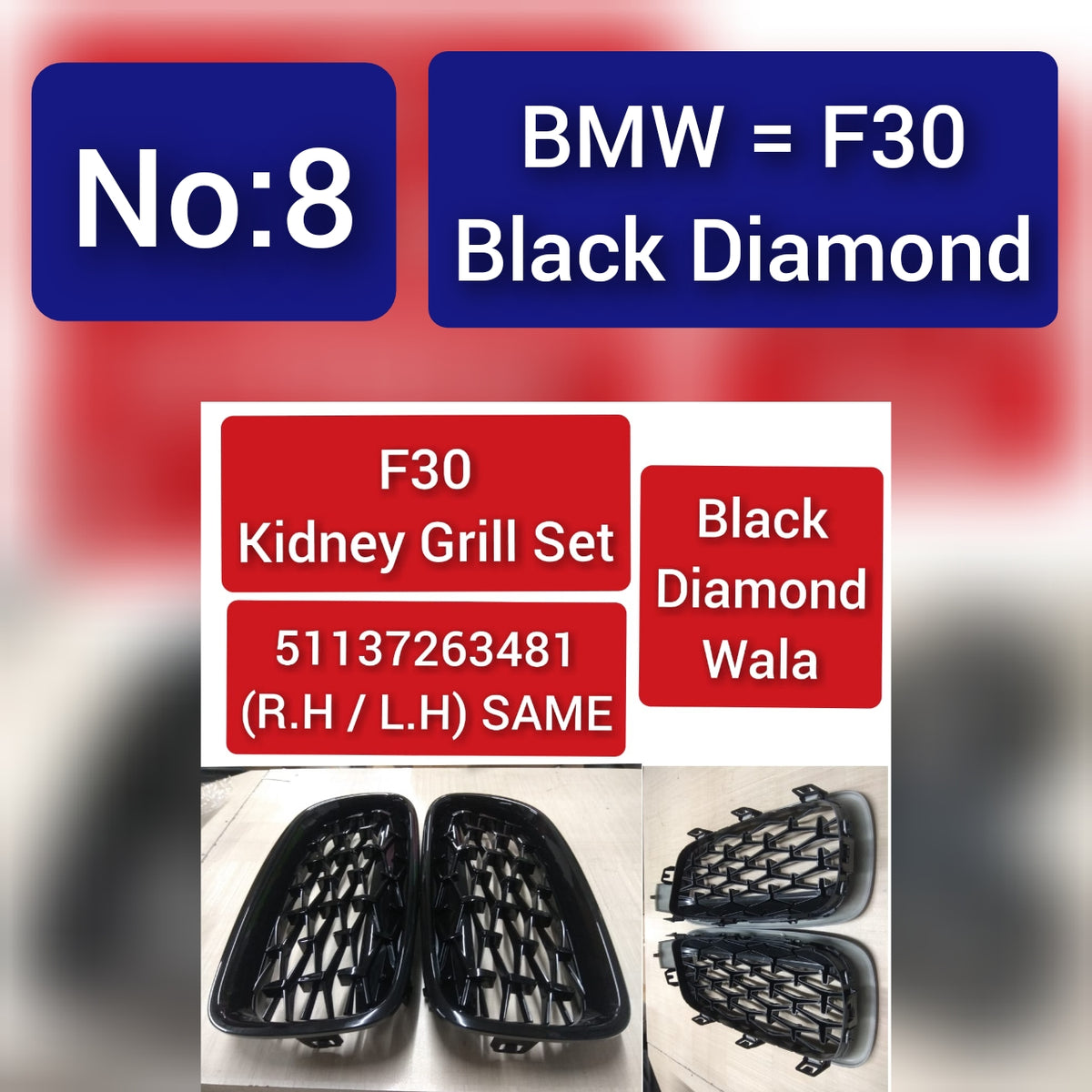 BMW = F30 Black Diamond F30 Kidney Grill Set 51137263481 (R.H/L.H) SAME Black Diamond Wala Tag 8