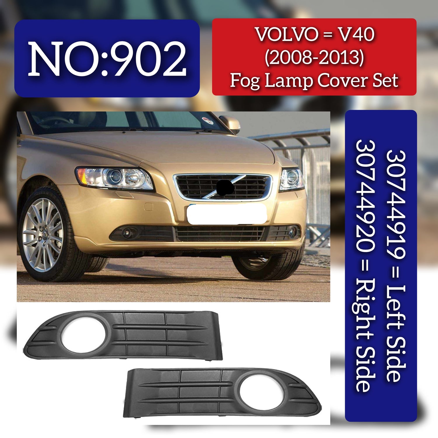 Fog Lamp cover Left 30744919 Right 30744920 Compatible With VOLVO  V40 Hatchback (525)  V40 Cross Country (526) Tag No.902 (2008-2013)