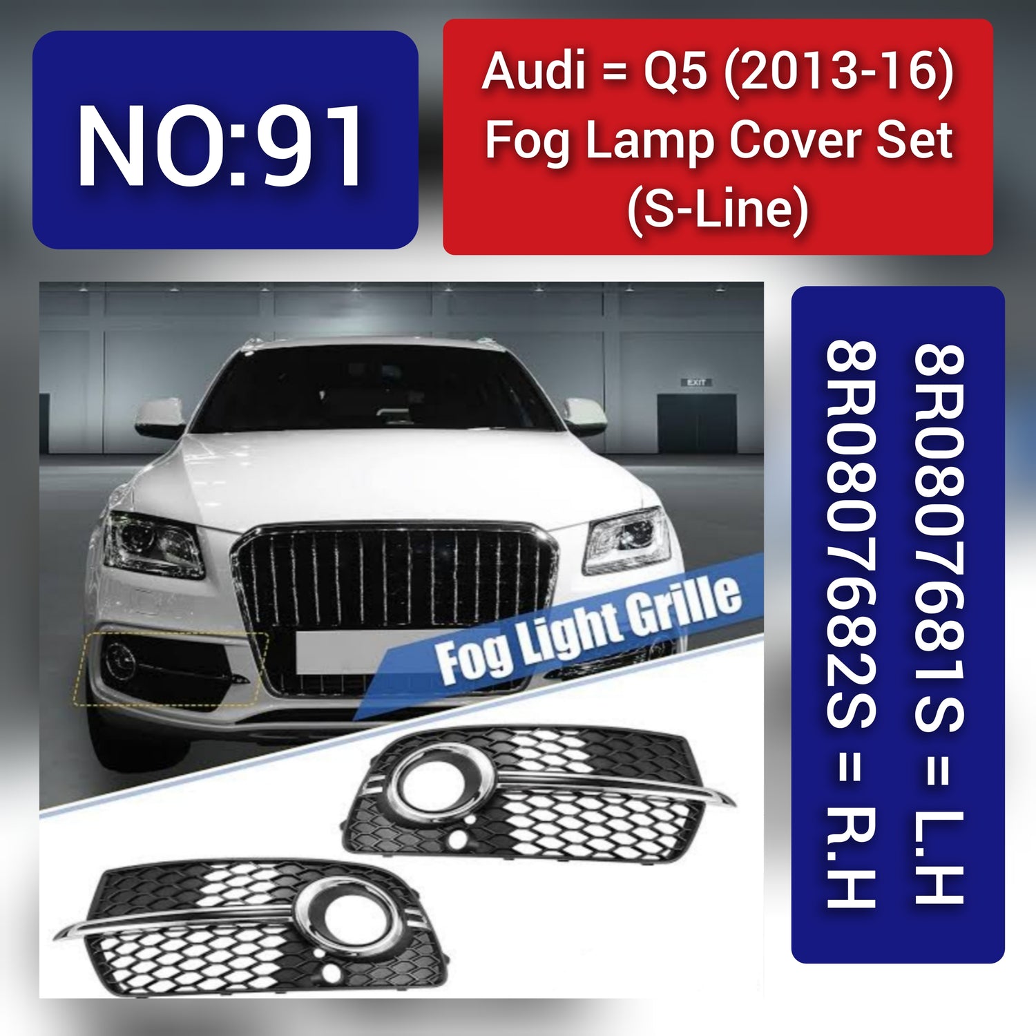 Fog Lamp Cover Left 8R0807681S & Right 8R0807682S Compatible With AUDI Q5 2013-2016 Tag-FC-91 Fog No.91
