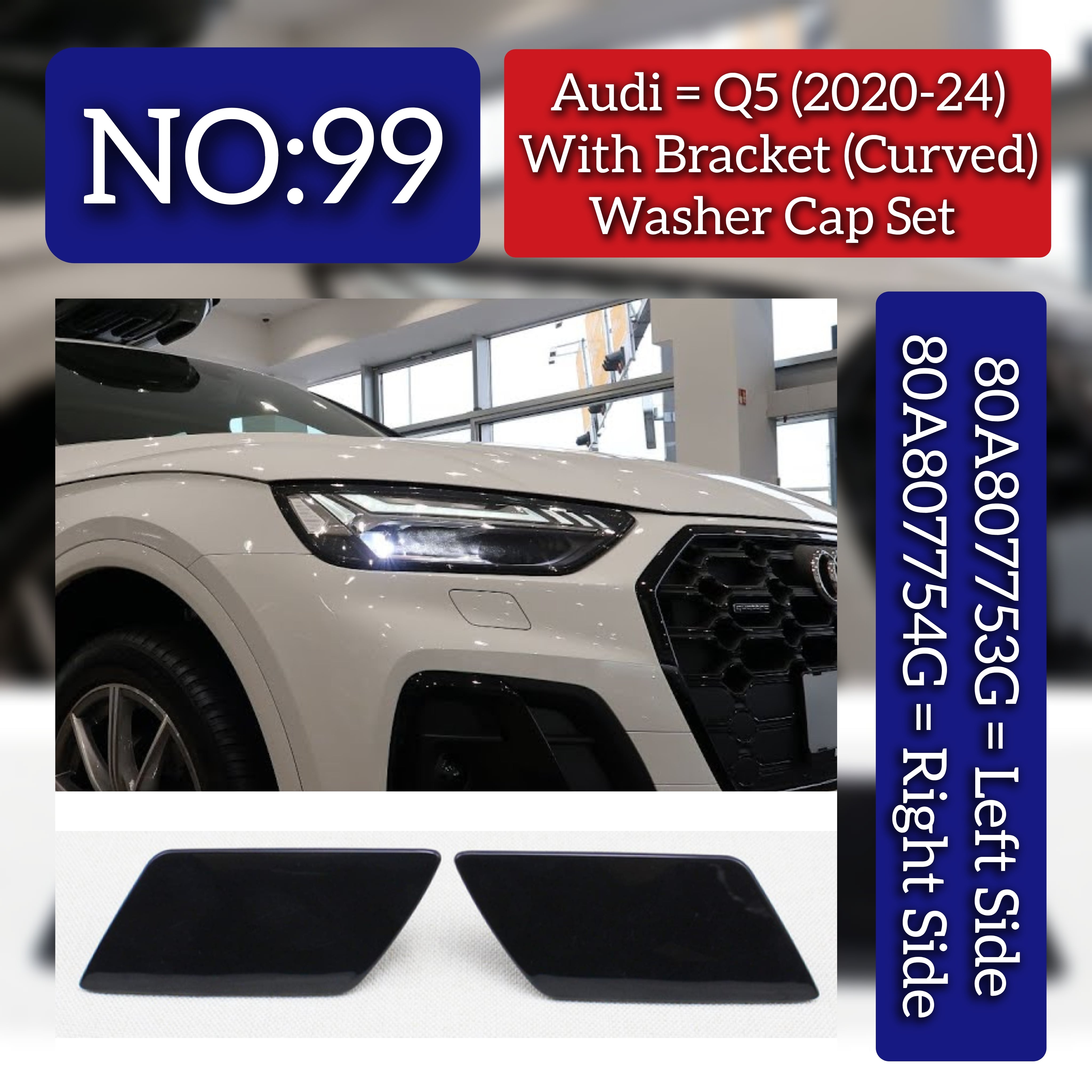 Washer Cap Set With Bracket (Curved) Left 80A807753G & Right 80A807754G Compatible With Audi Q5 (2020-2024) Tag No.99