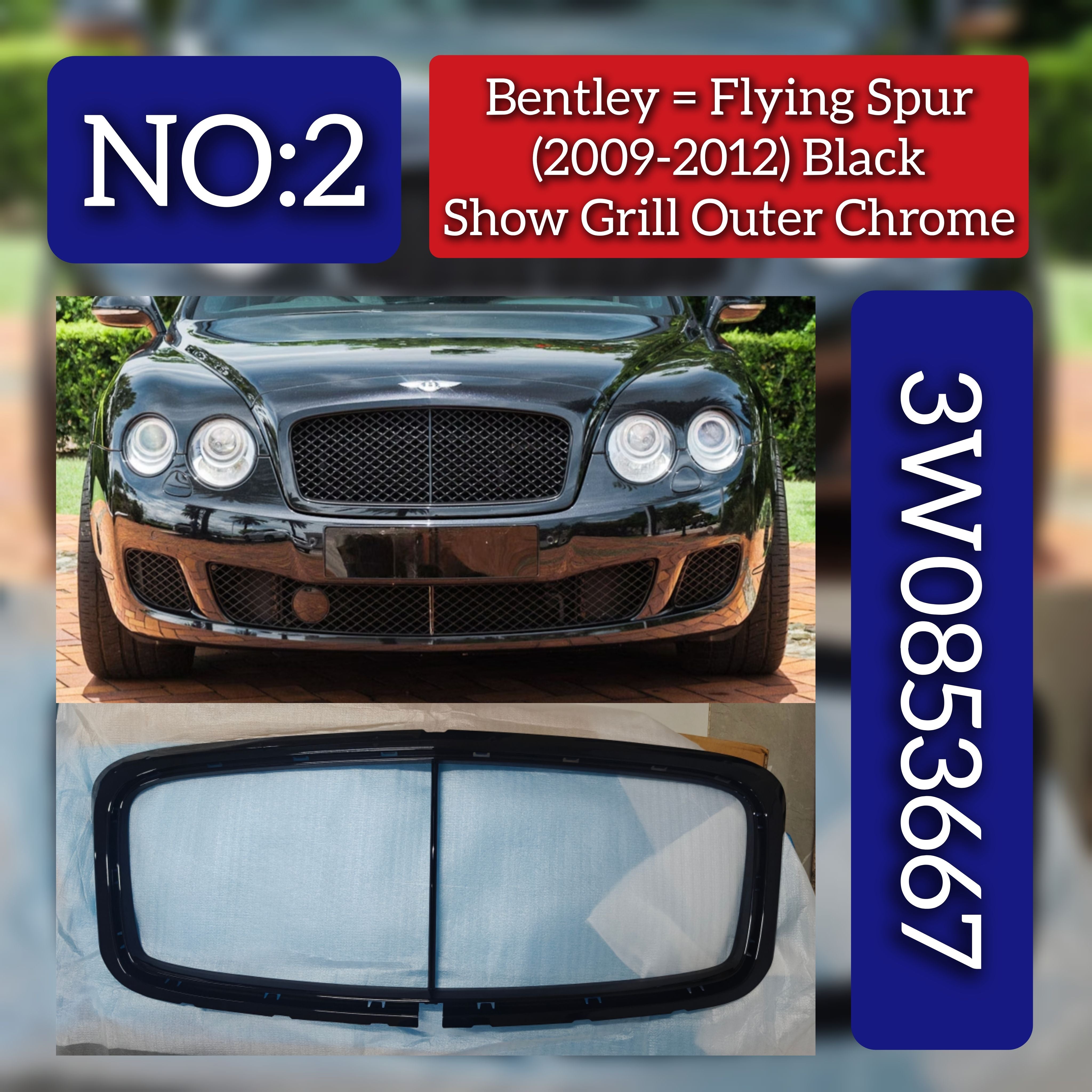 Black Show Grill Outer Chrome 3W0853667 Compatible With Bentley Flying Spur (2009-2012) Tag No.2