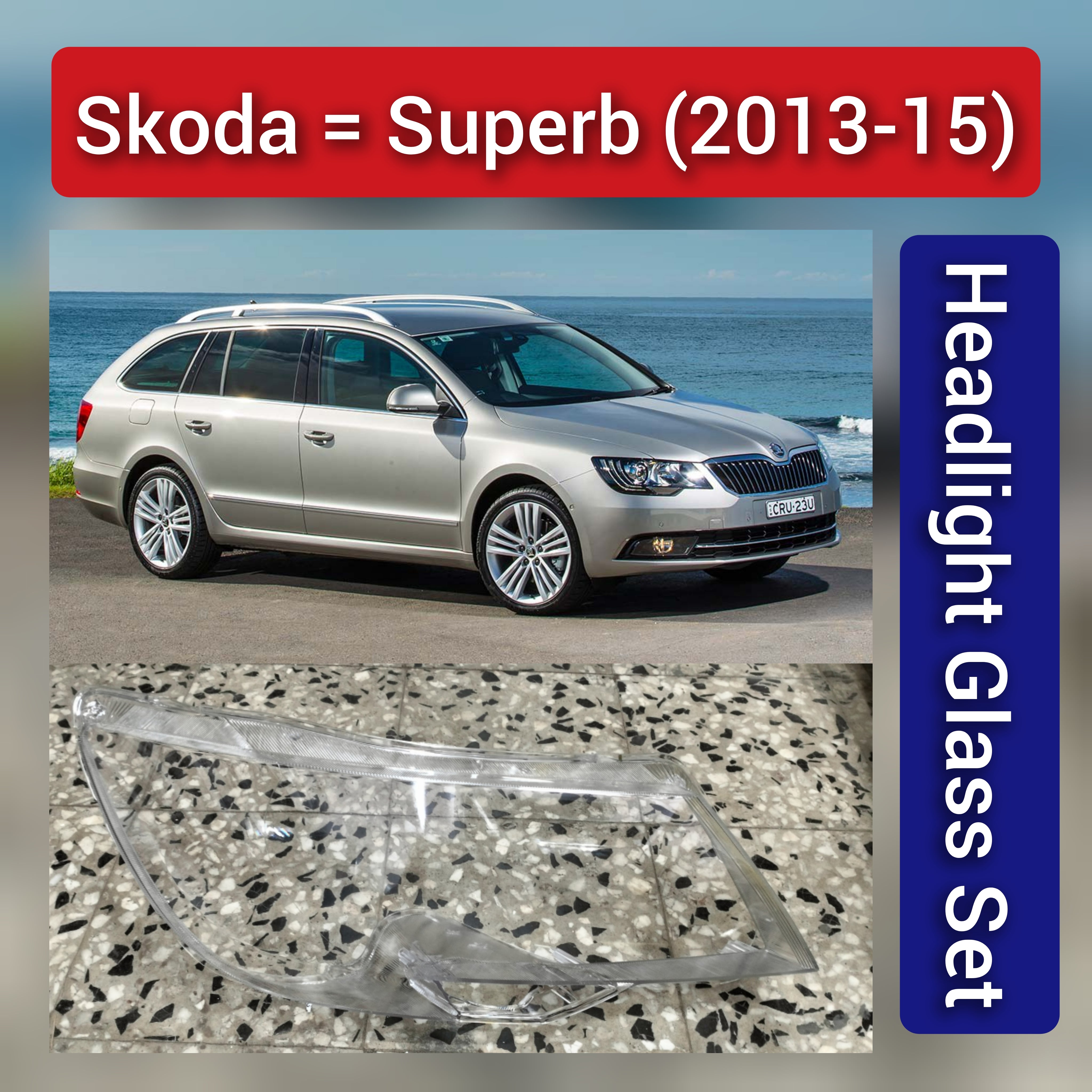 Front Headlight Glass Compatible with  Skoda Superb 2013 - 2015.