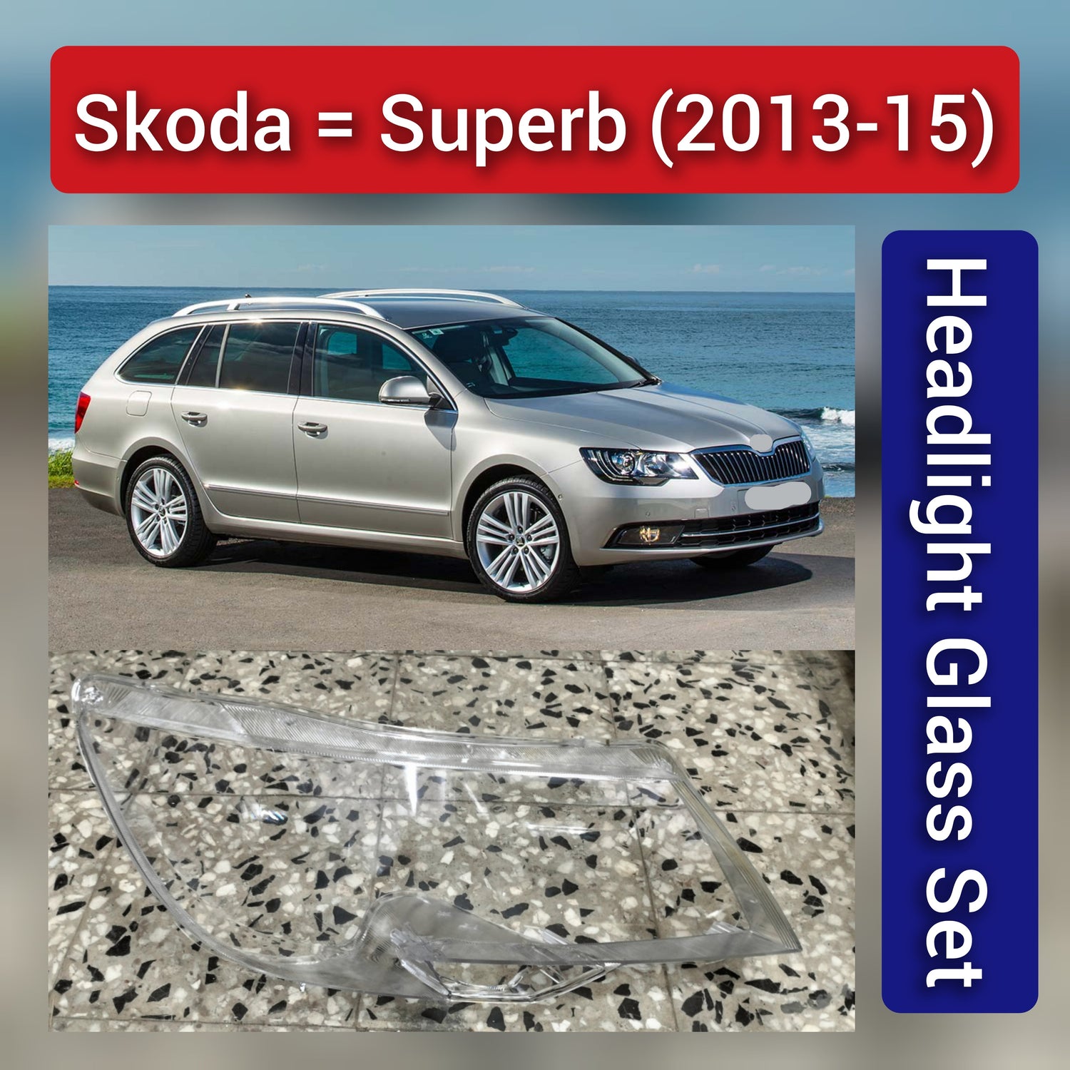 Front Headlight Glass Compatible With Skoda Superb (2013-2015)