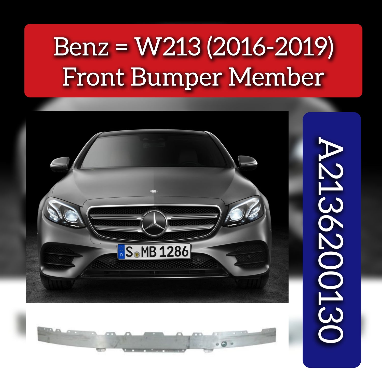 Front Bumper Member (Aluminium) Center 2136200130 Compatible With MERCEDES-BENZ E-CLASS (W213)  2017-2019