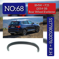 Rear Right Wheel Arch (EYEBROW) 51778052078 Compatible With BMW X3 F25 2014-18 Tag-68