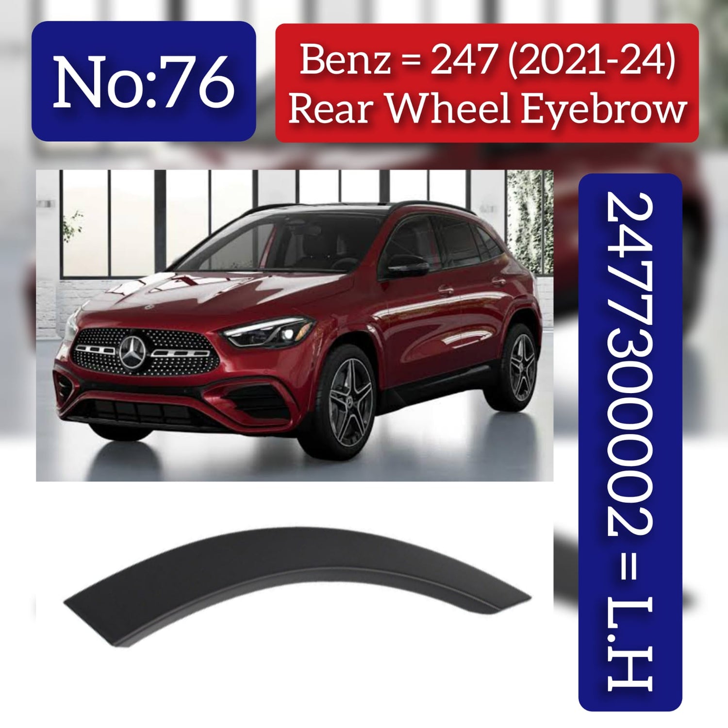Rear Left Wheel Arch (EYEBROW ) 2477300002 A2477300002 Compatible With Mercedes-Benz & B-Class W247 (2021-2024) No.76